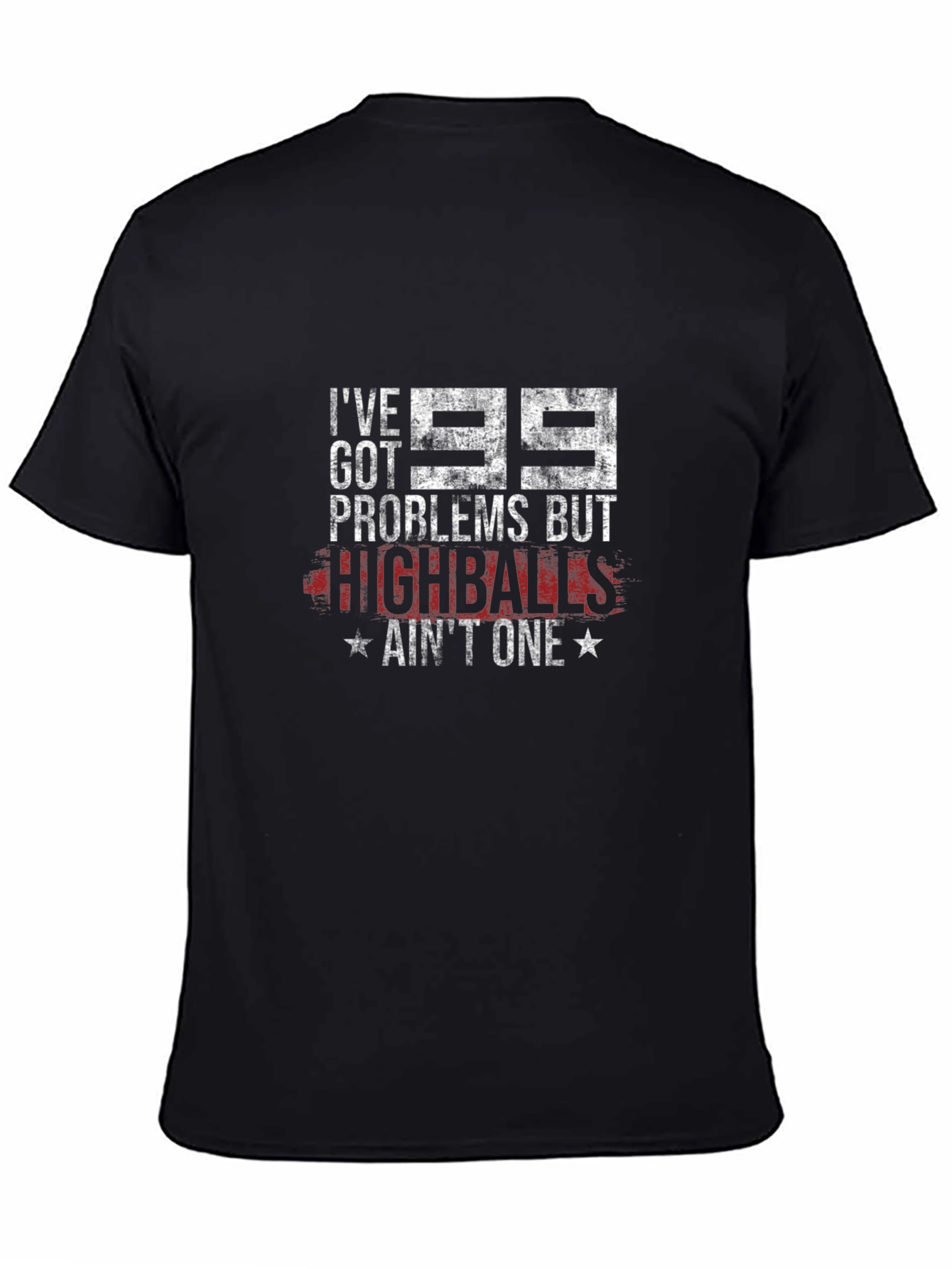 Black 99 Problems Highballs Ain't One Graphic T-Shirt view 4