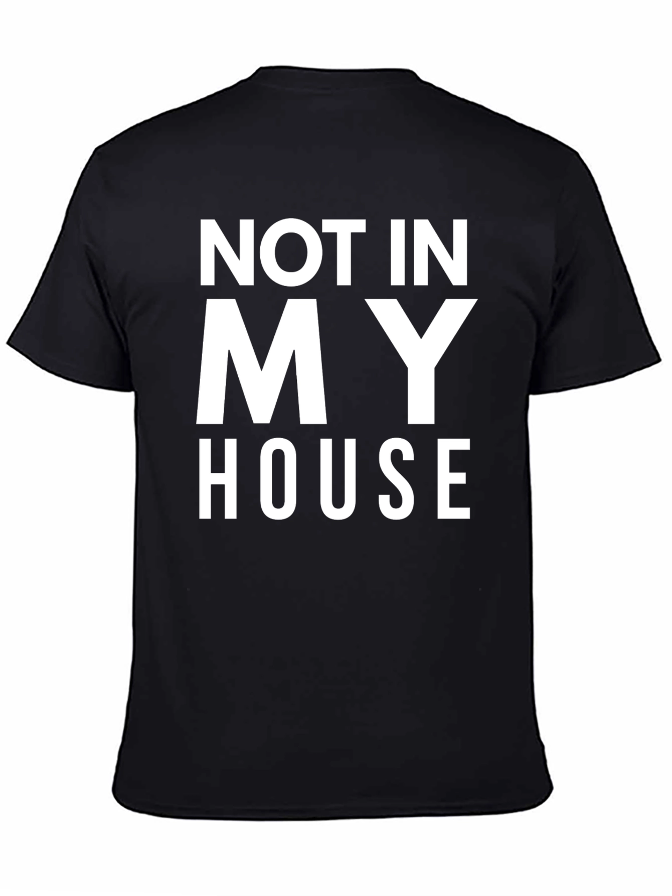 Black Not In My House T-Shirt - Bold Statement Tee view 4