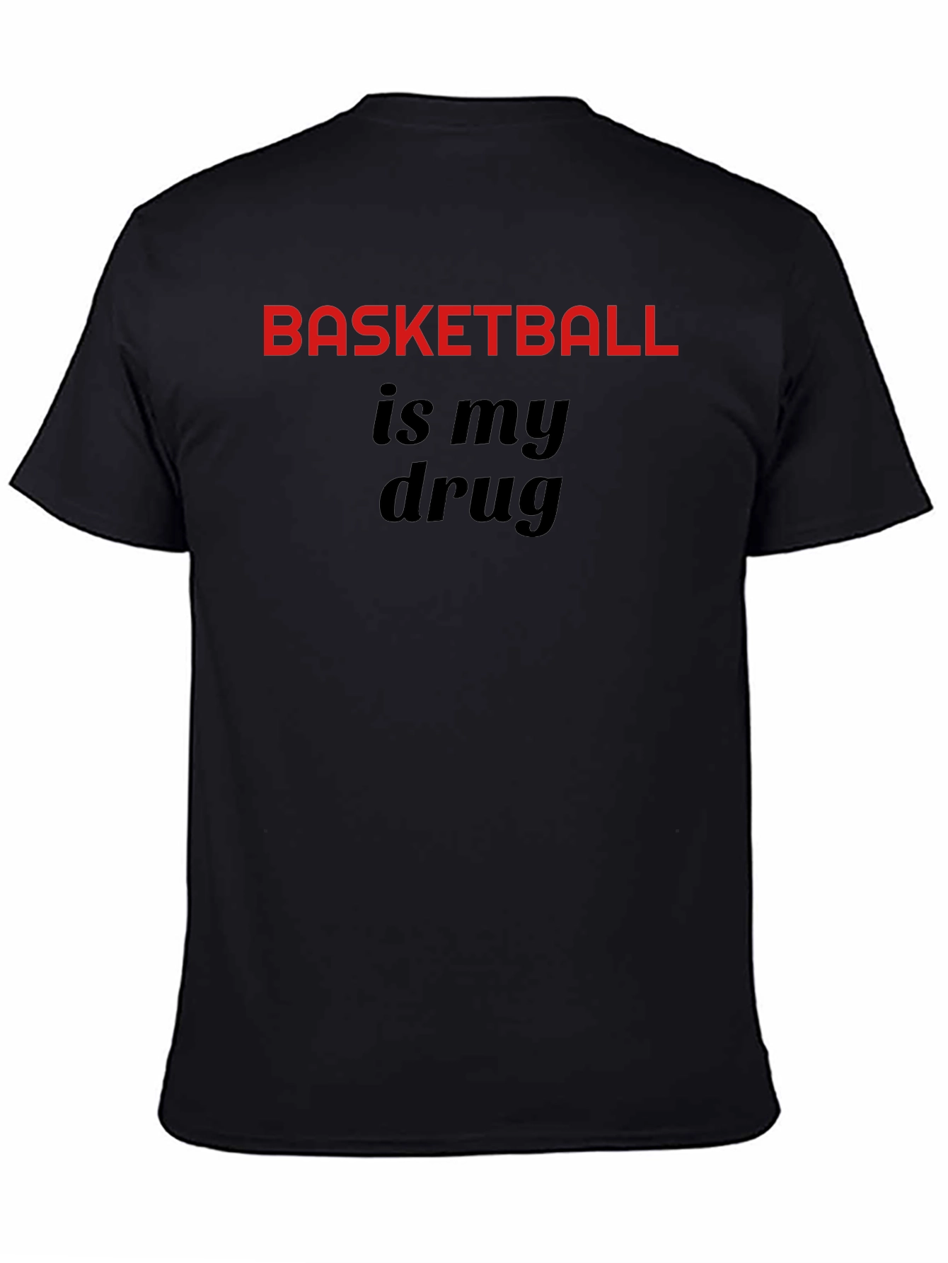 Black Basketball Is My Drug T-Shirt - Sport Fan Tee view 4