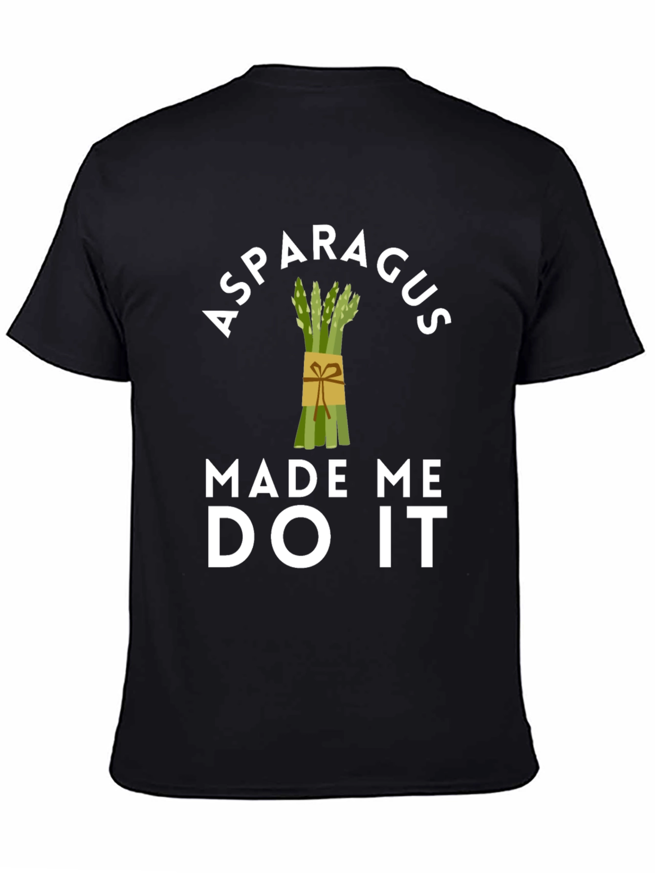 Black Asparagus Made Me Do It T-Shirt view 4
