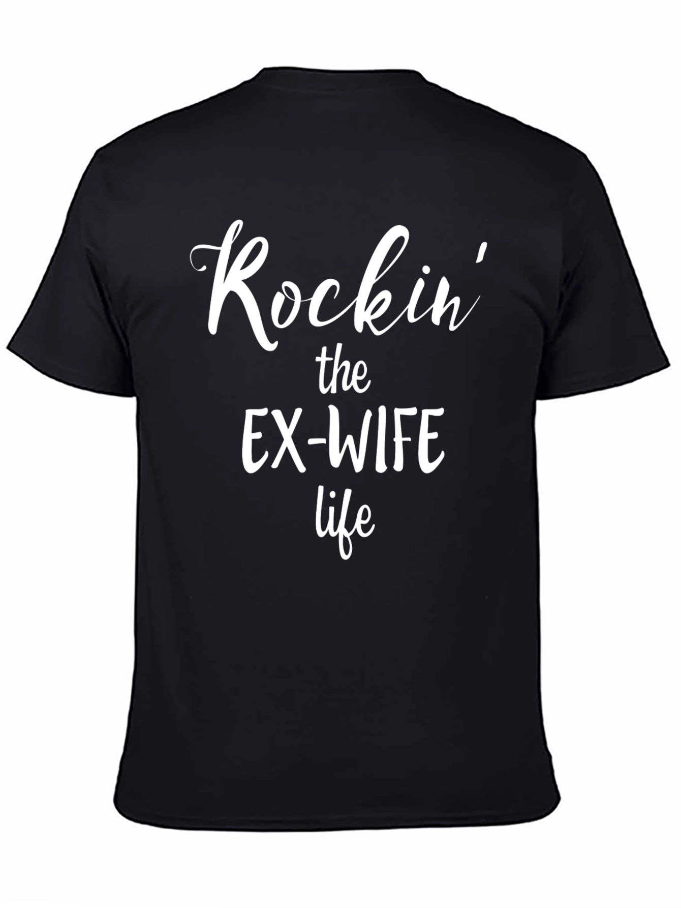 Black Rockin' the Ex-Wife Life T-Shirt view 4
