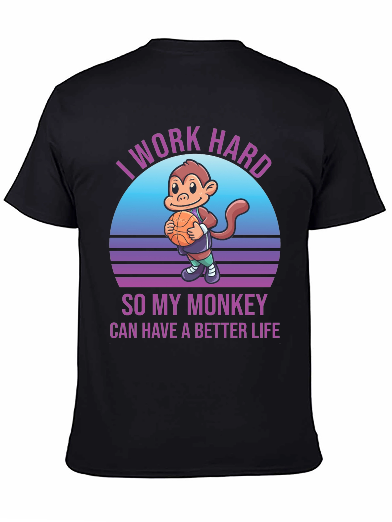 Black I Work Hard So My Monkey Can Have A Better Life T-Shirt view 4