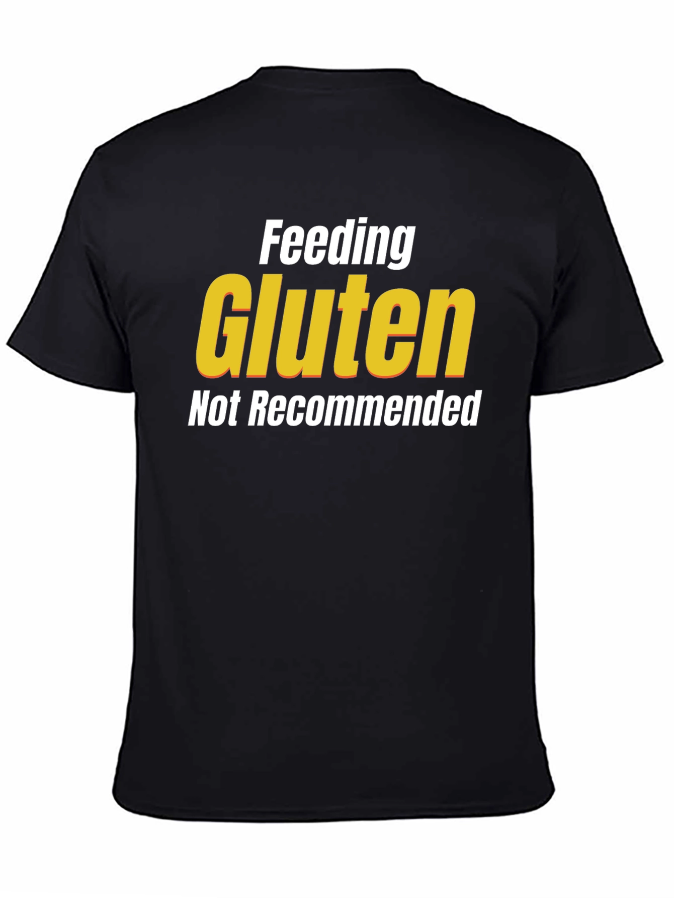Black Feeding Gluten Not Recommended T-Shirt view 4