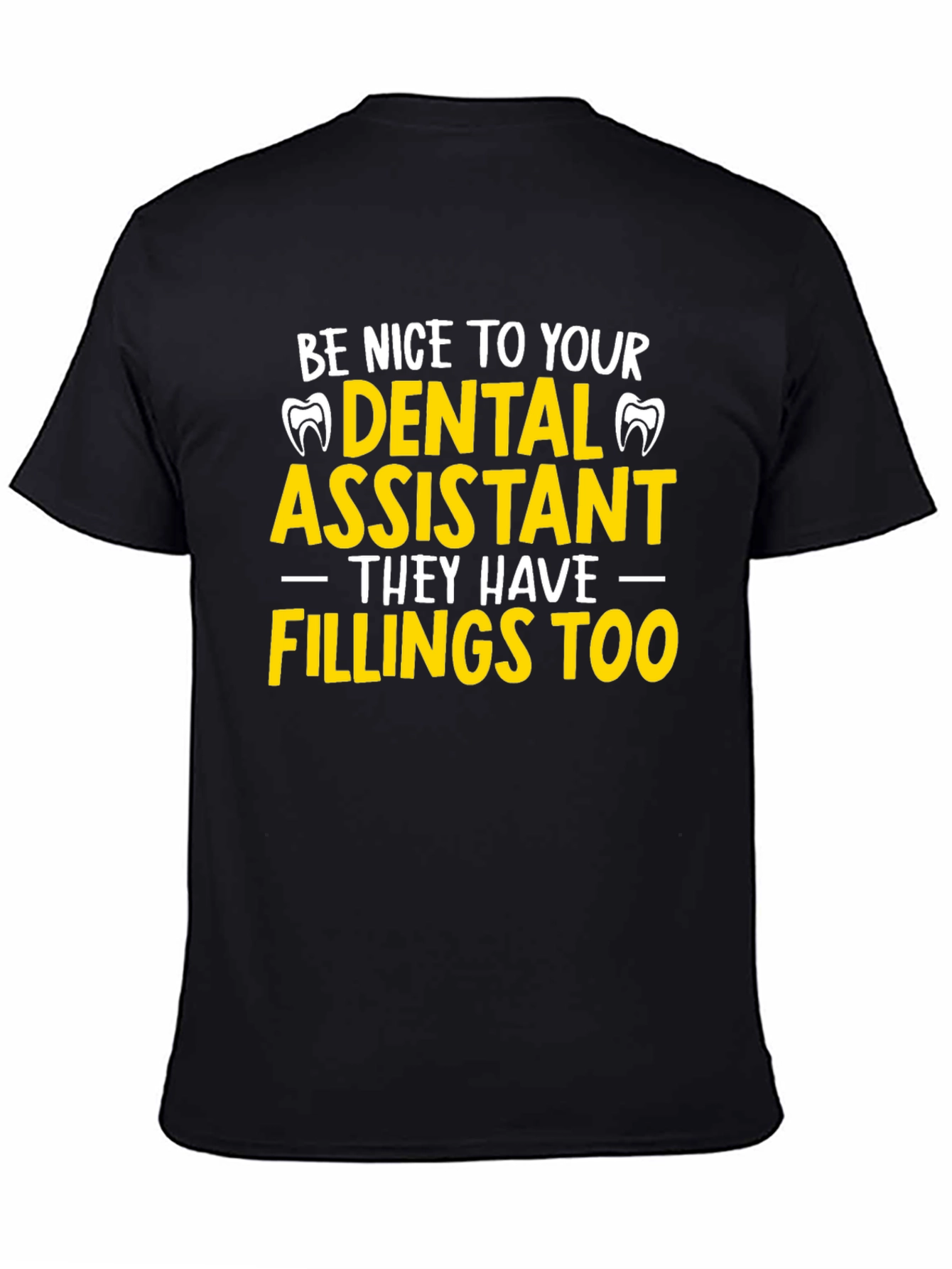 Black Dental Assistant Fillings T-Shirt view 4