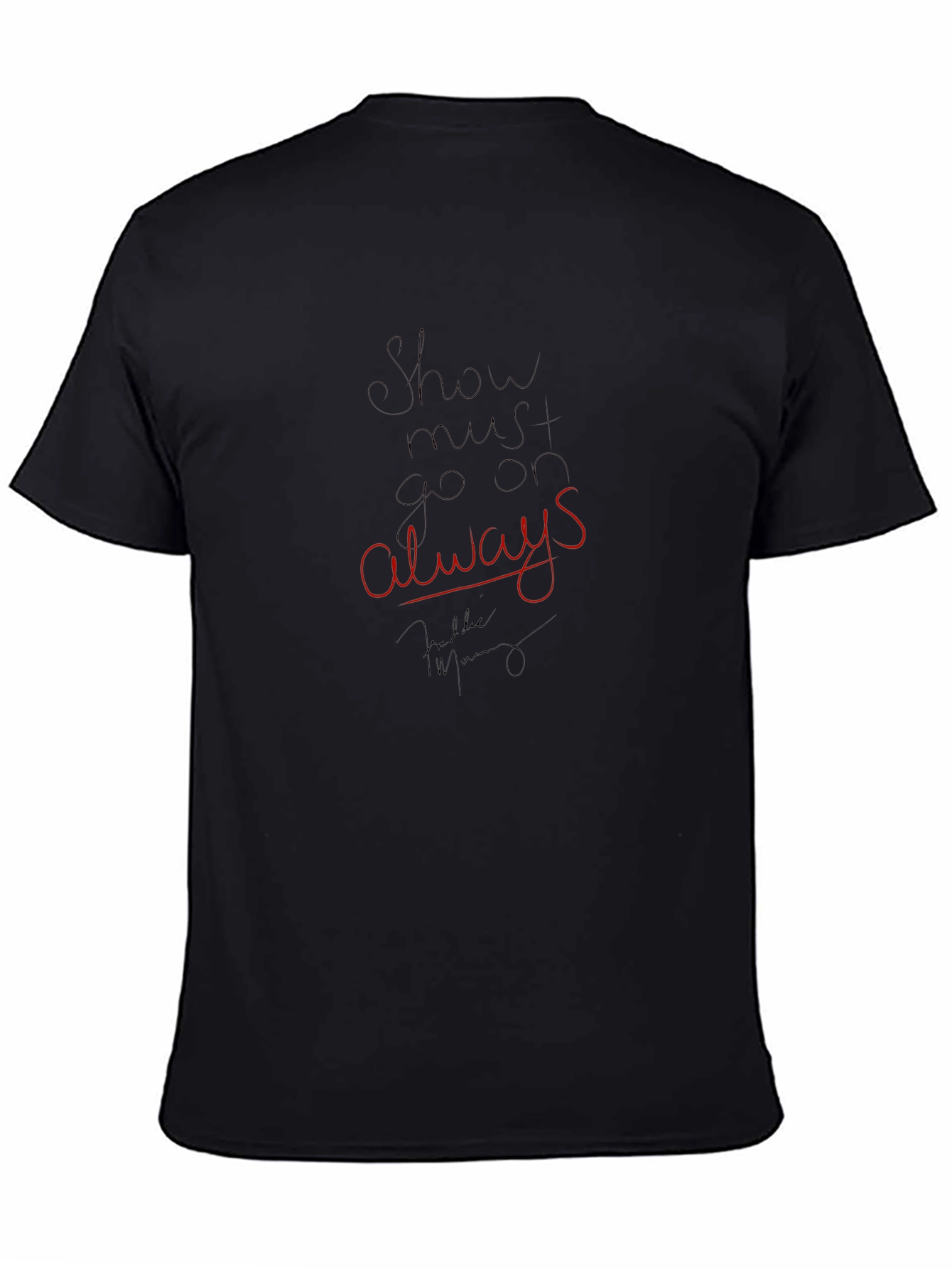 Black Show Must Go On Always Black T-Shirt view 4
