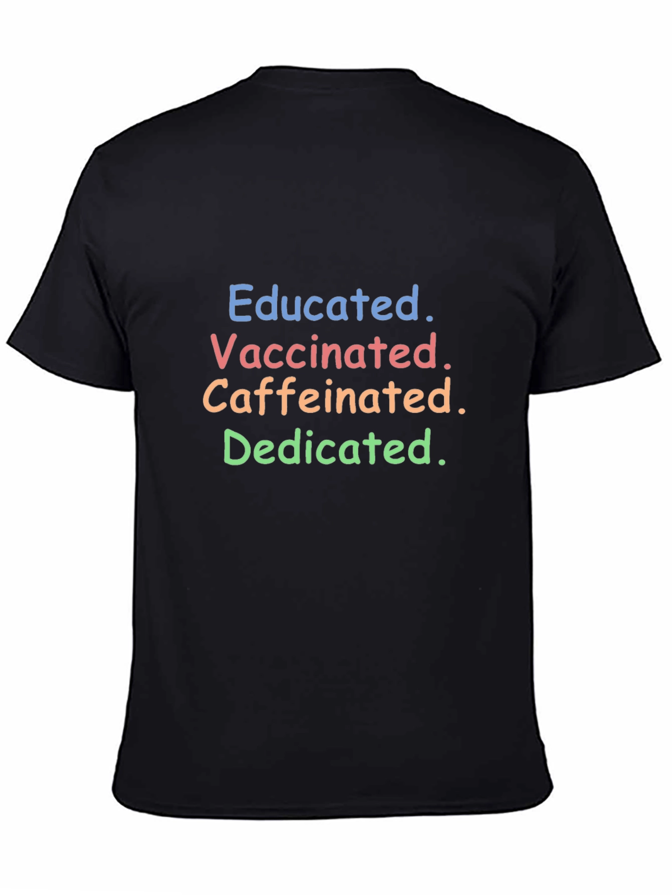 Educated Vaccinated Caffeinated Dedicated T-Shirt - 4