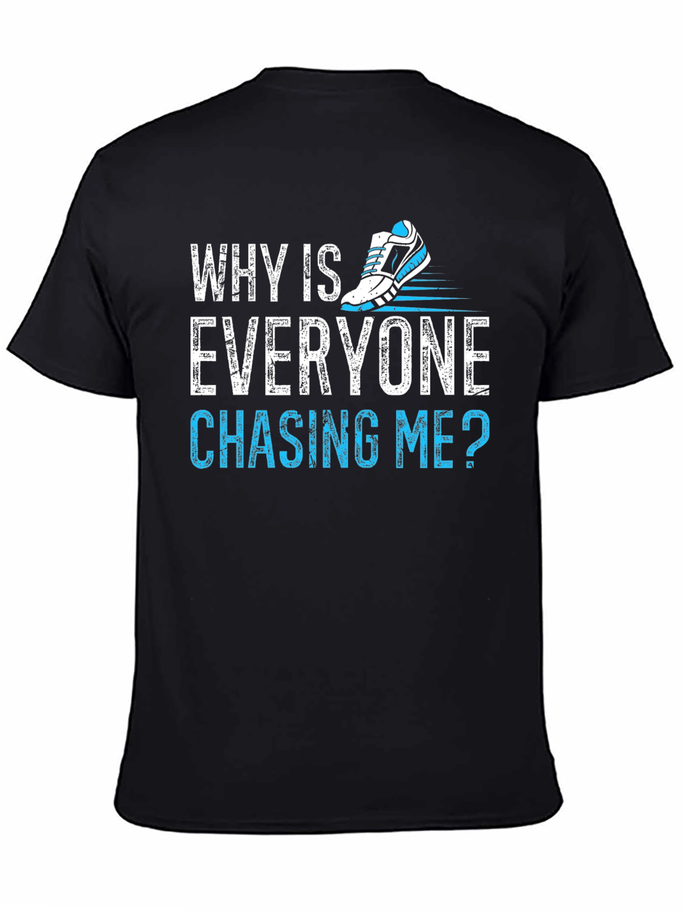 Black Why Is Everyone Chasing Me? Running T-Shirt view 4