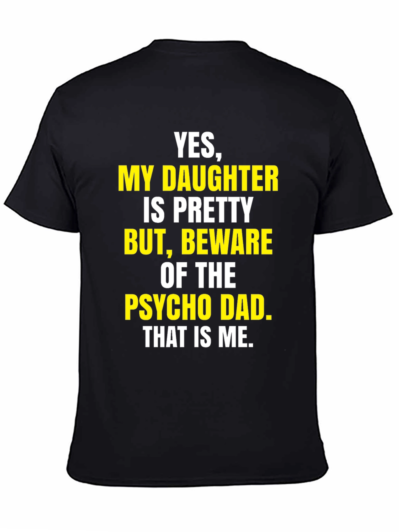 Black Beware Psycho Dad T-Shirt Funny Dad Tee view 4
