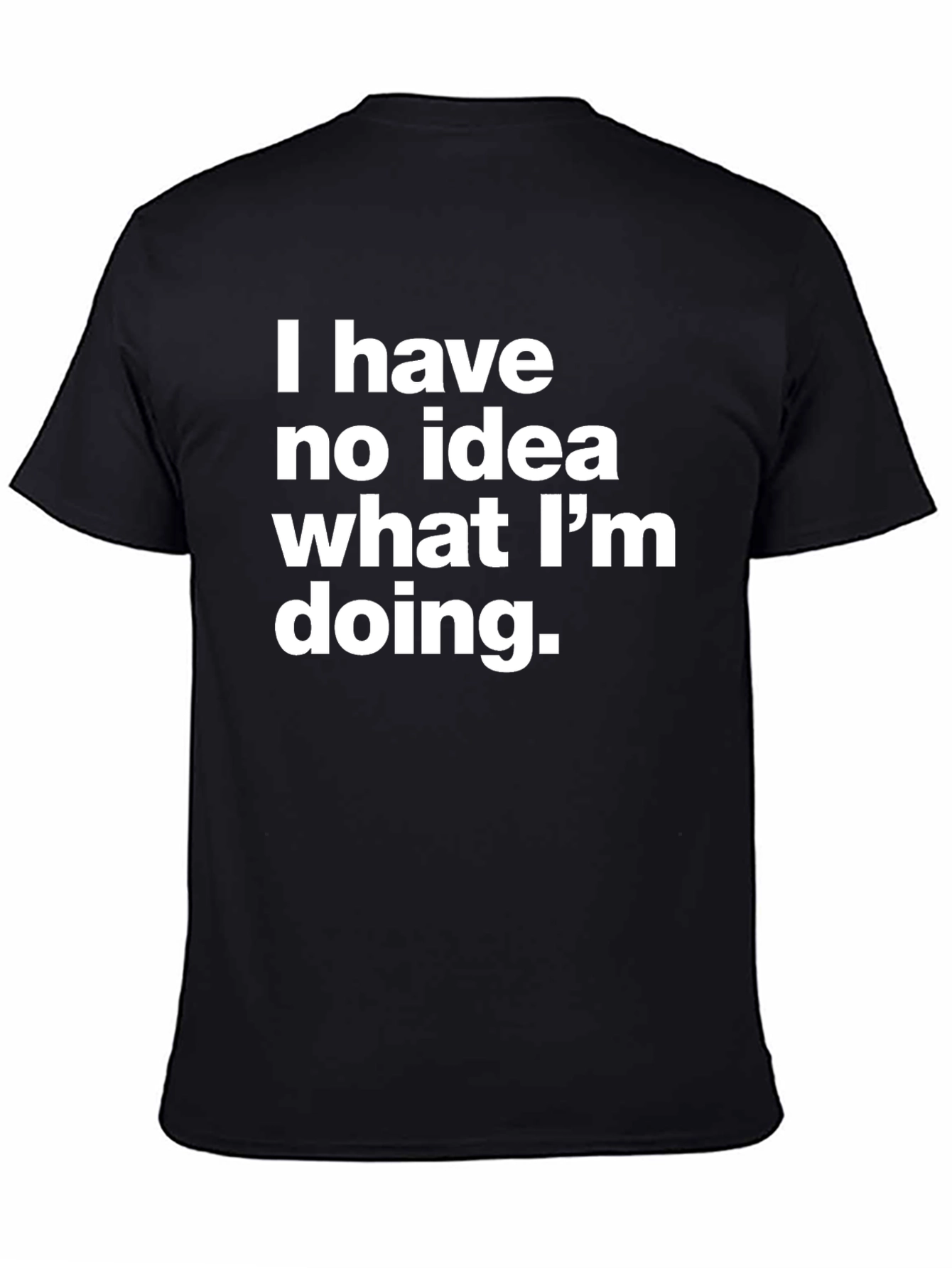 Black Funny 'I Have No Idea What I'm Doing' Black Tee view 4