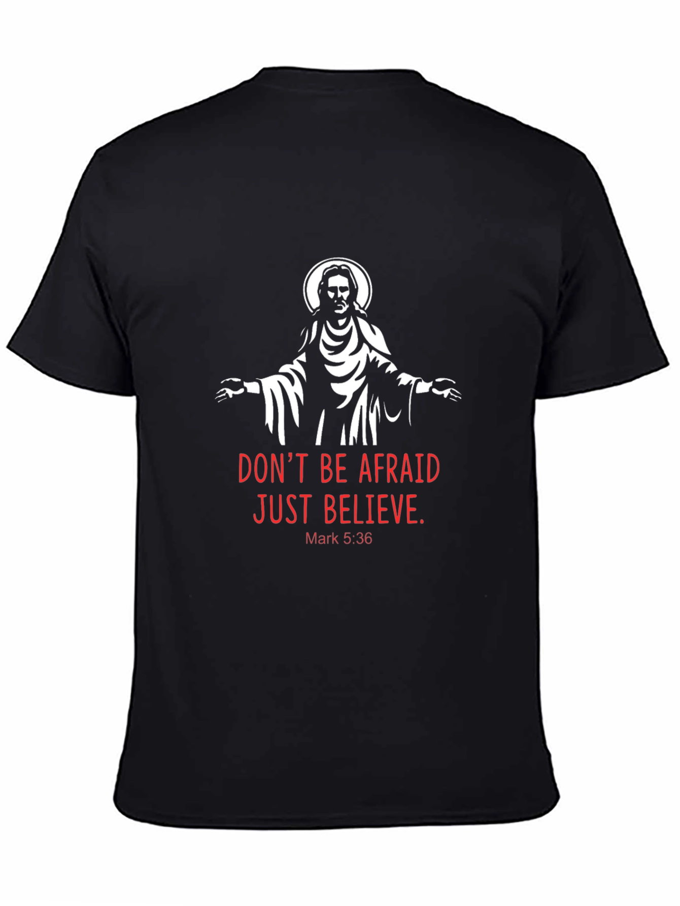 Faith-Based Tee: Don't Be Afraid, Just Believe - 4