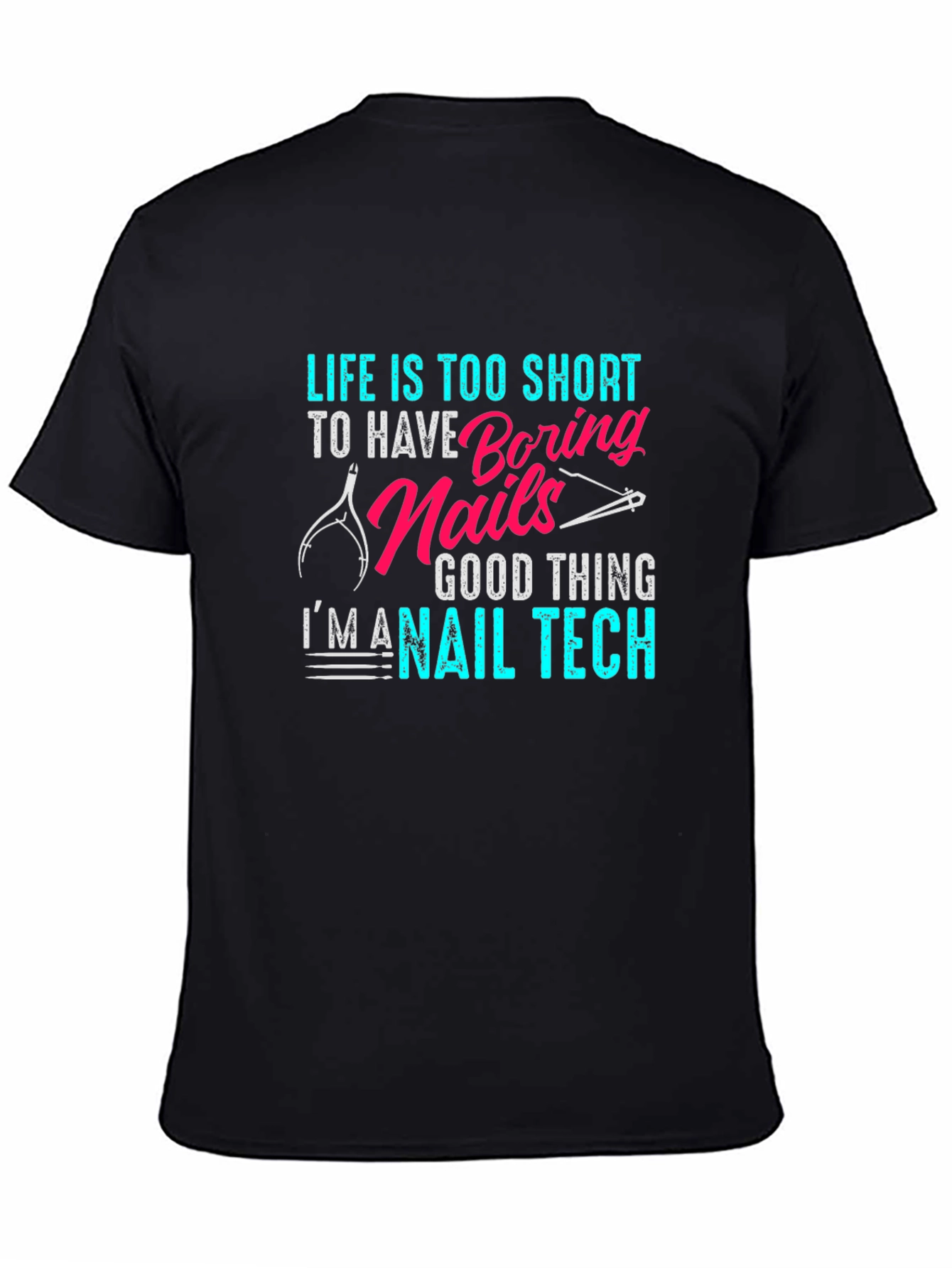 Life is Too Short Nail Tech T-Shirt - 4