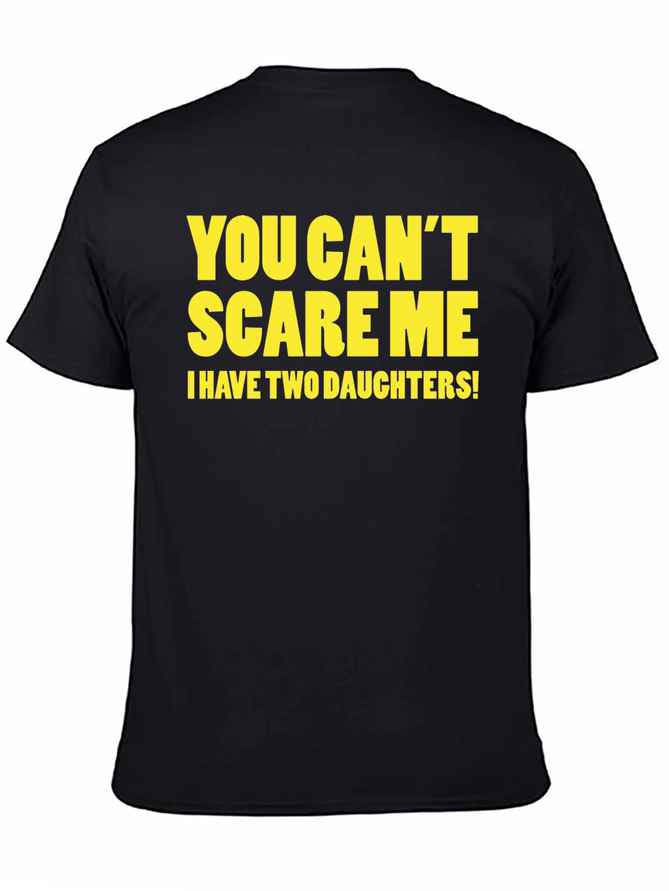 Black You Can't Scare Me Dad T-Shirt view 4