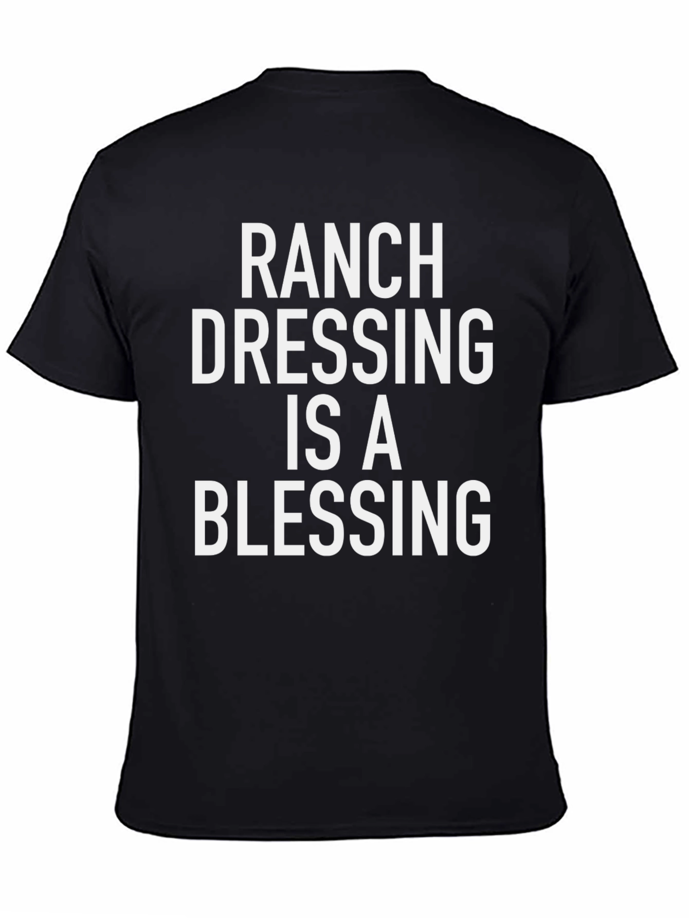 Black Ranch Dressing Is A Blessing Graphic T-Shirt view 4