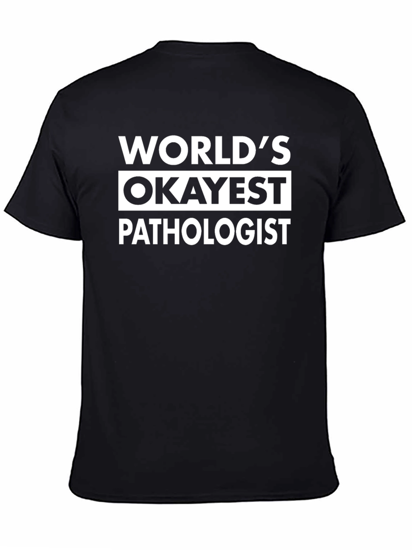 Black World's Okayest Pathologist T-Shirt Funny Gift view 4