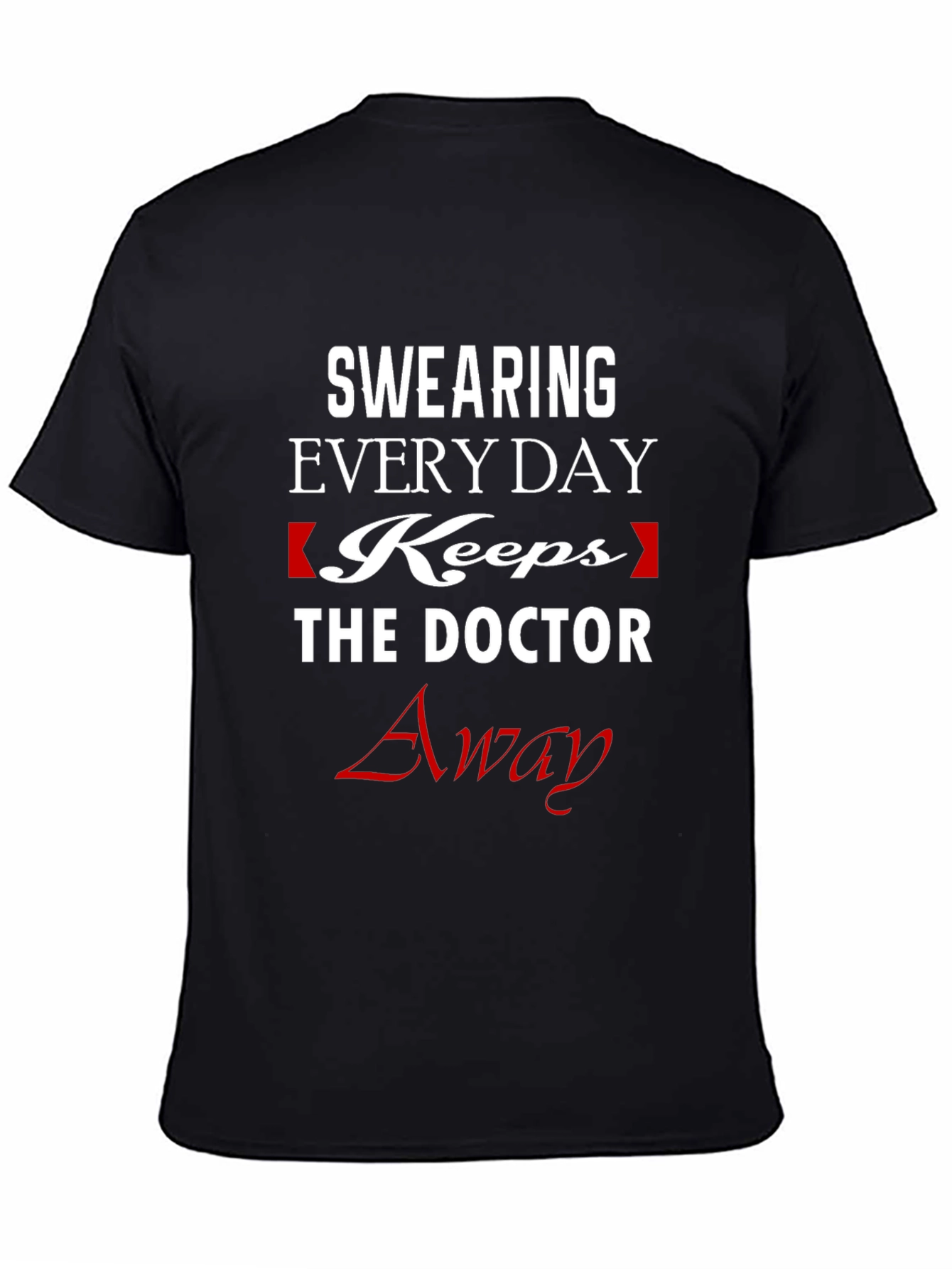 Black Swearing Keeps The Doctor Away Funny T-Shirt view 4