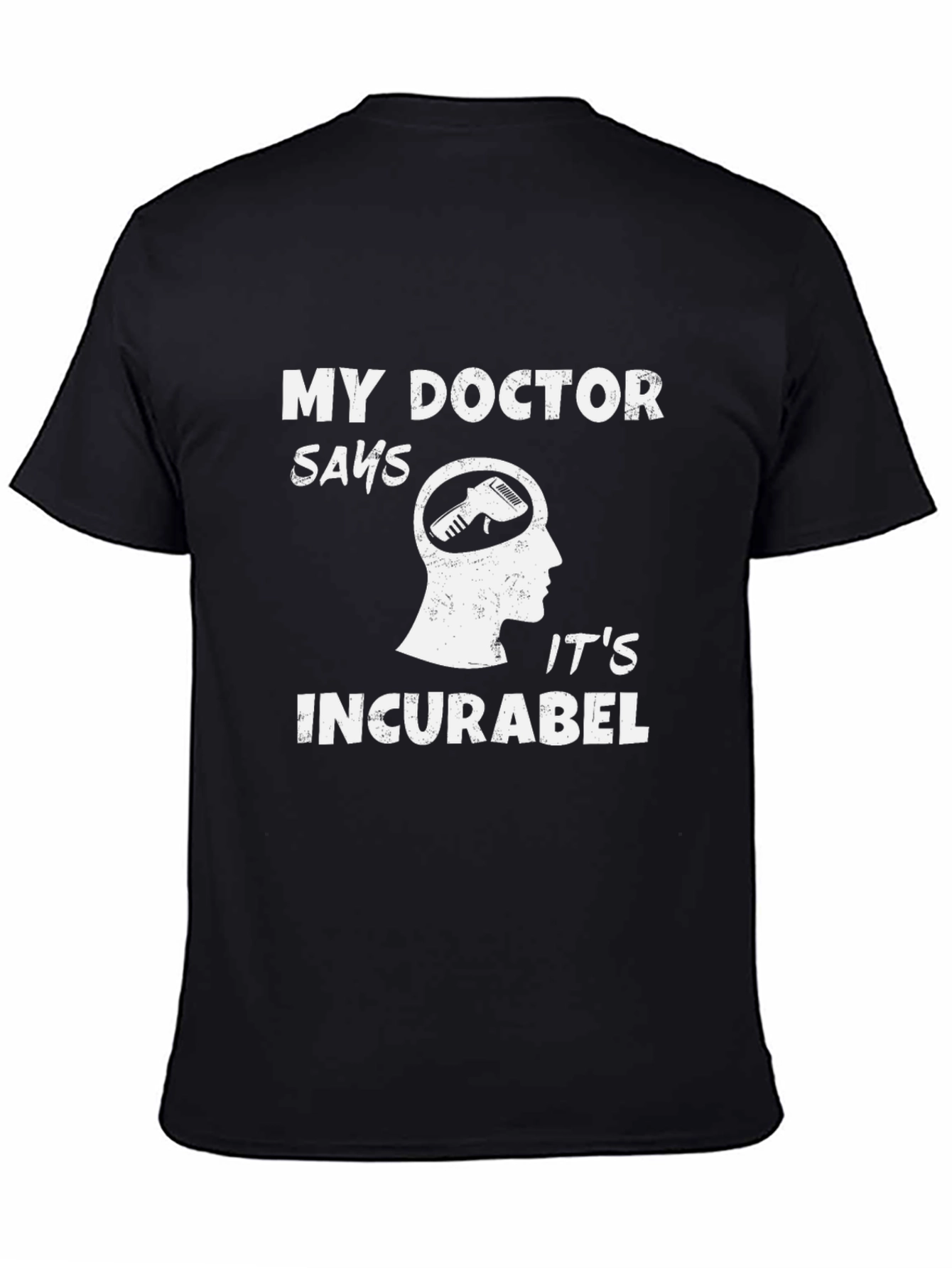 Black Funny Barber T-Shirt - My Doctor Says Incurabel view 4