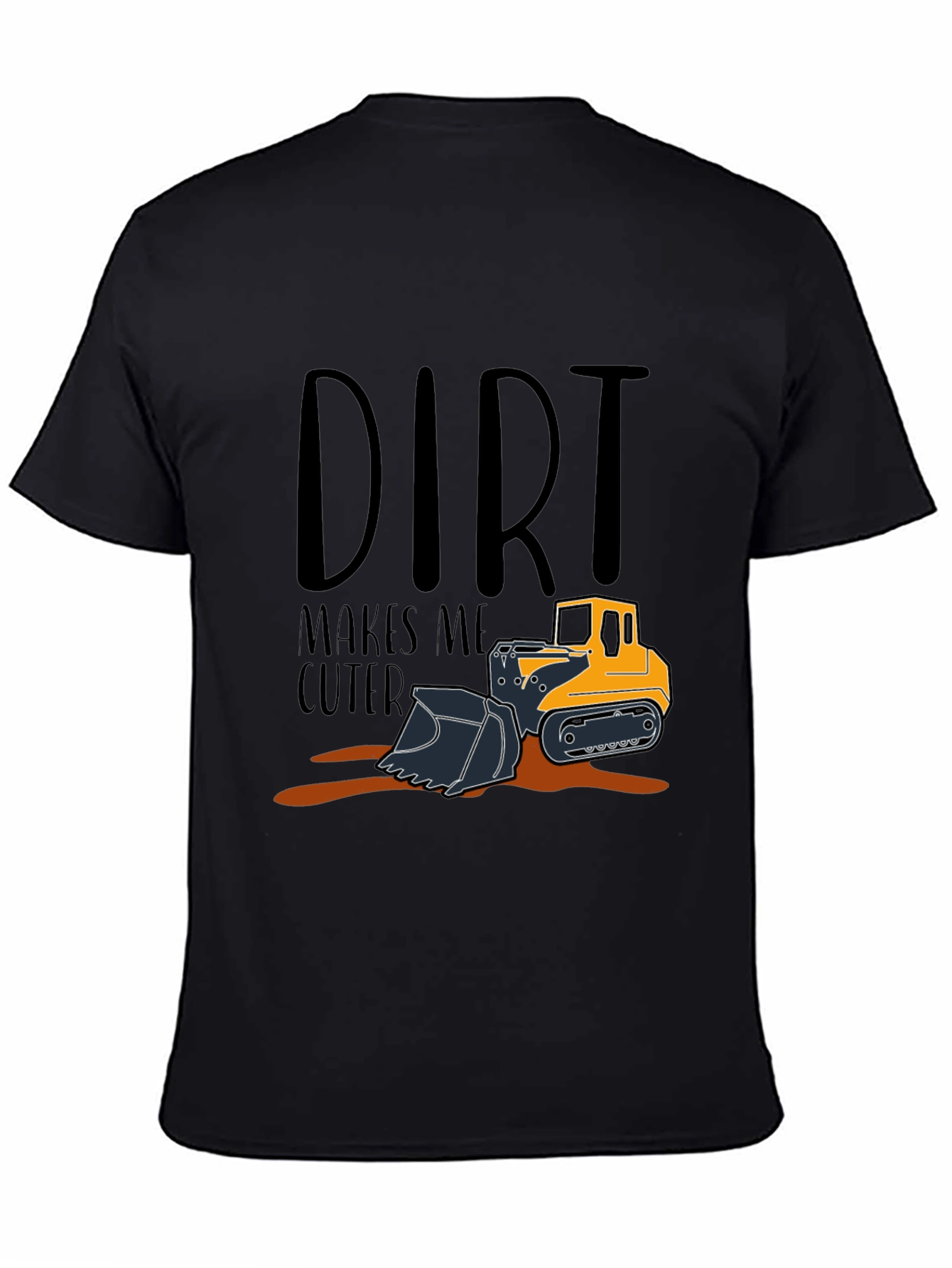 Black Dirt Makes Me Cuter T-Shirt view 4