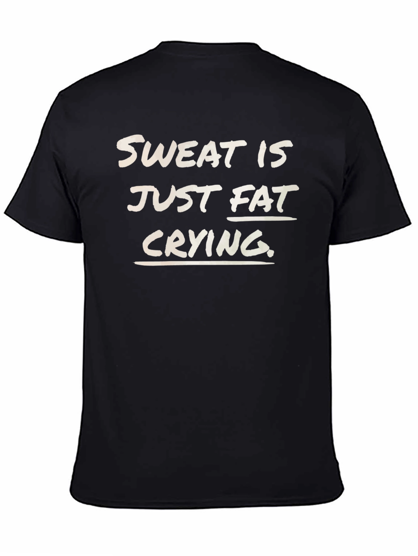 Black Sweat is Fat Crying T-Shirt - Unisex view 4