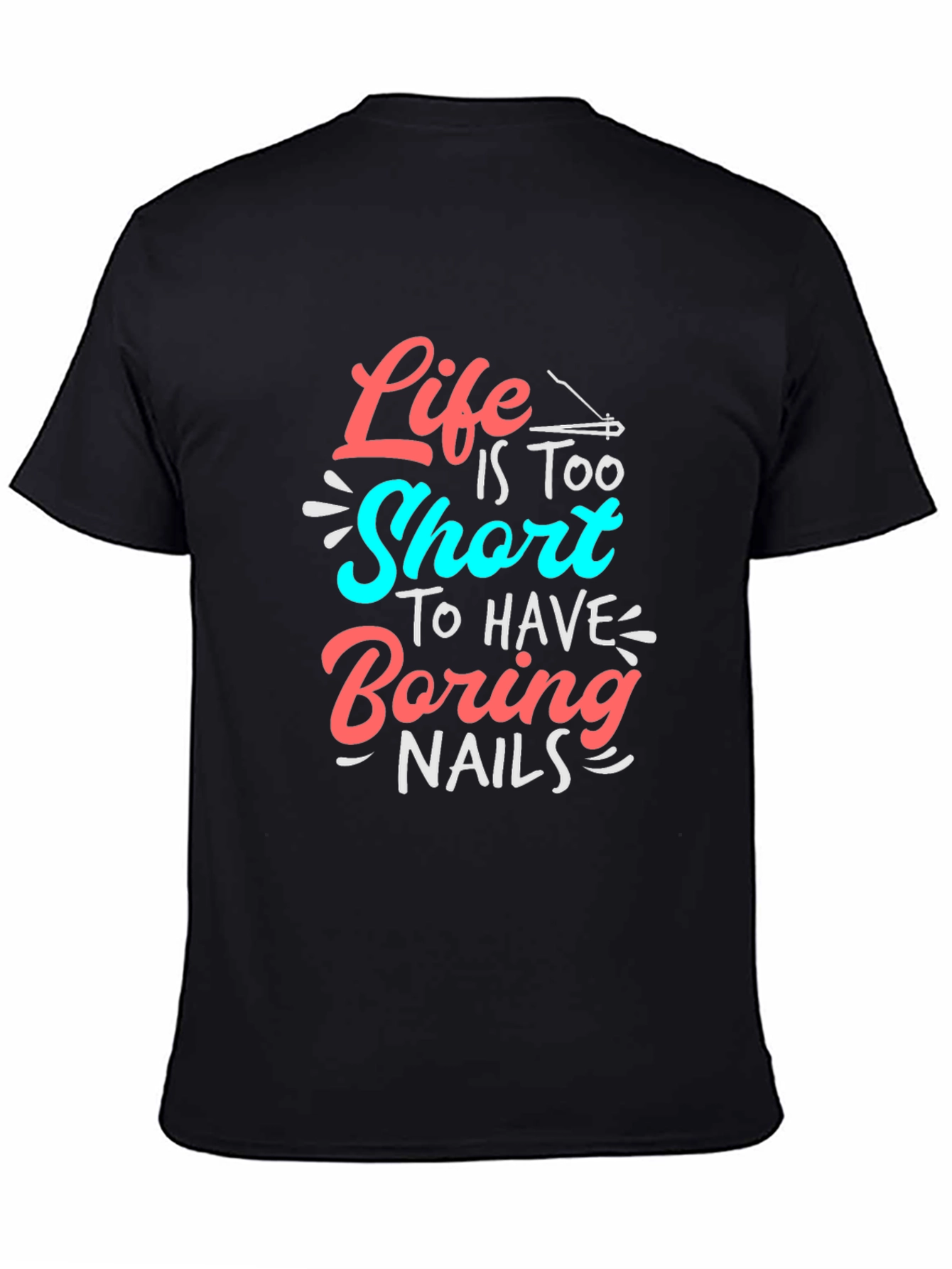 Black Life Is Too Short T-Shirt - Fun Nail Design view 4