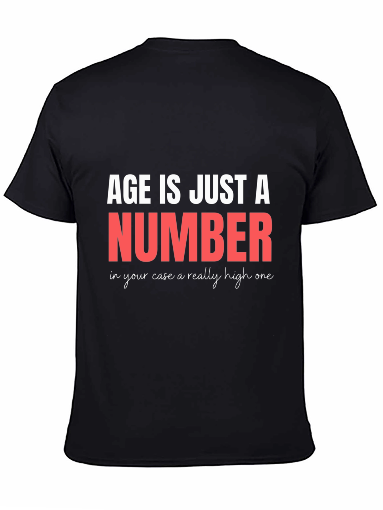 Black Funny Age is Just a Number T-Shirt view 4