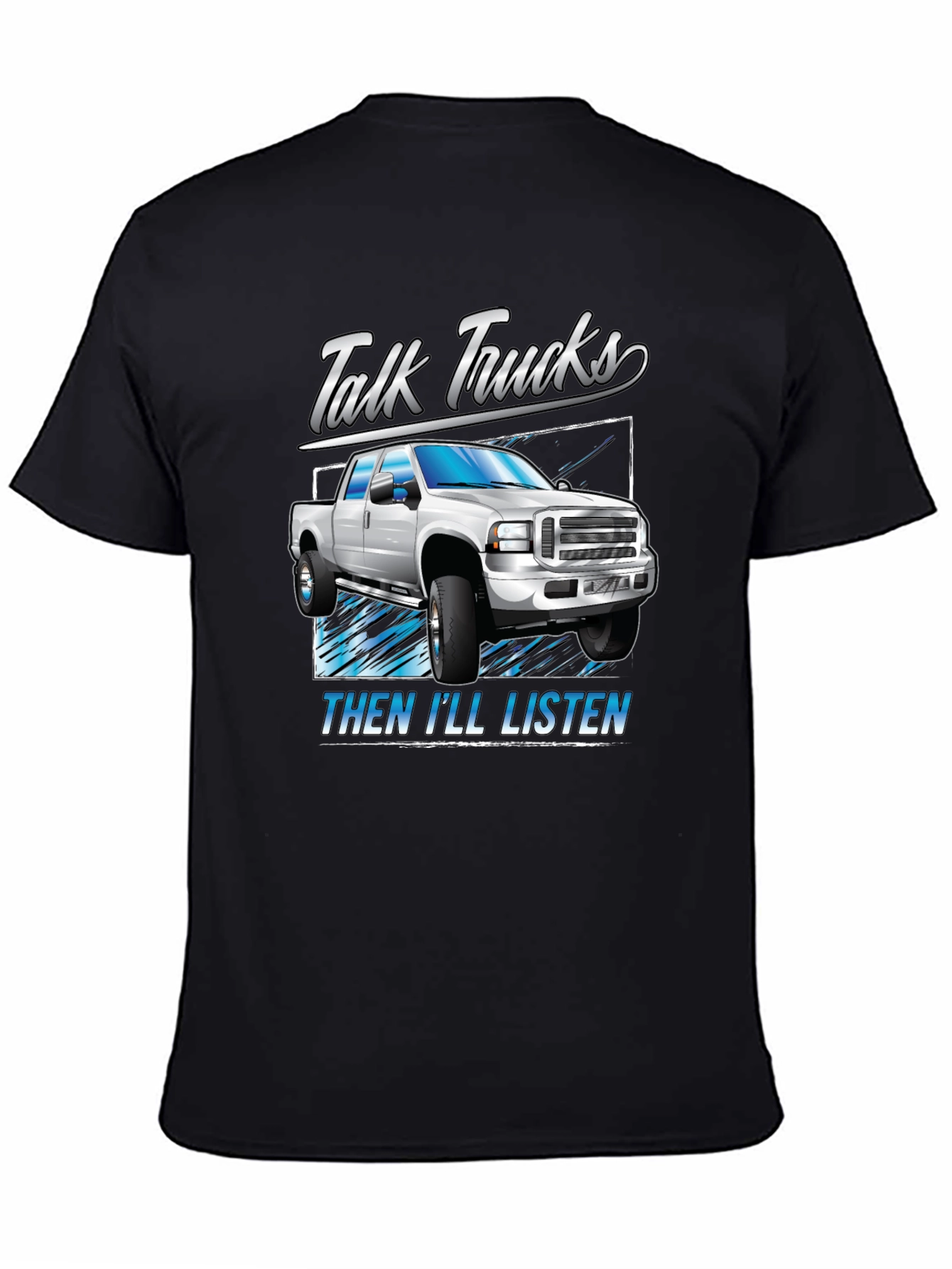 Black Talk Trucks Then I'll Listen T-Shirt view 4
