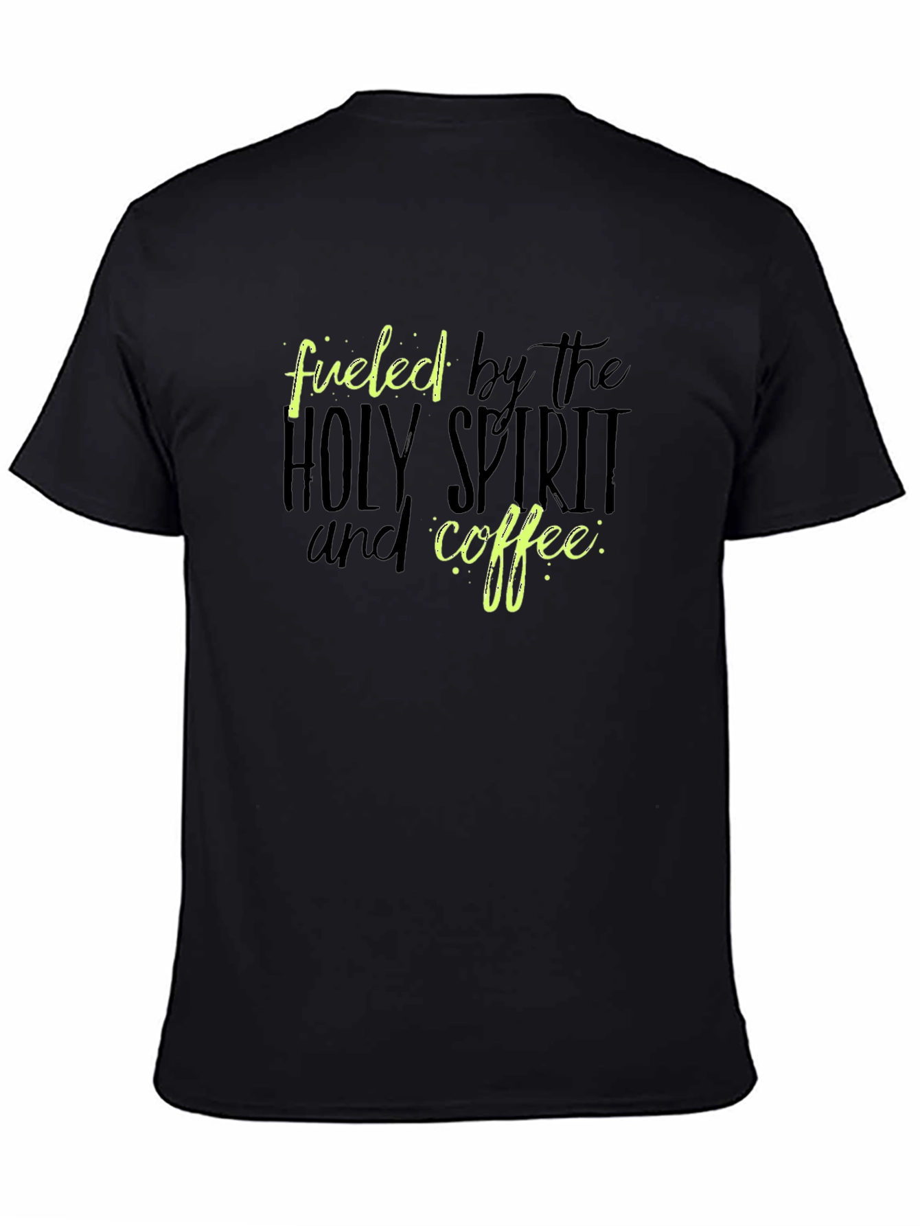 Black Fueled by Holy Spirit and Coffee Black Tee view 4