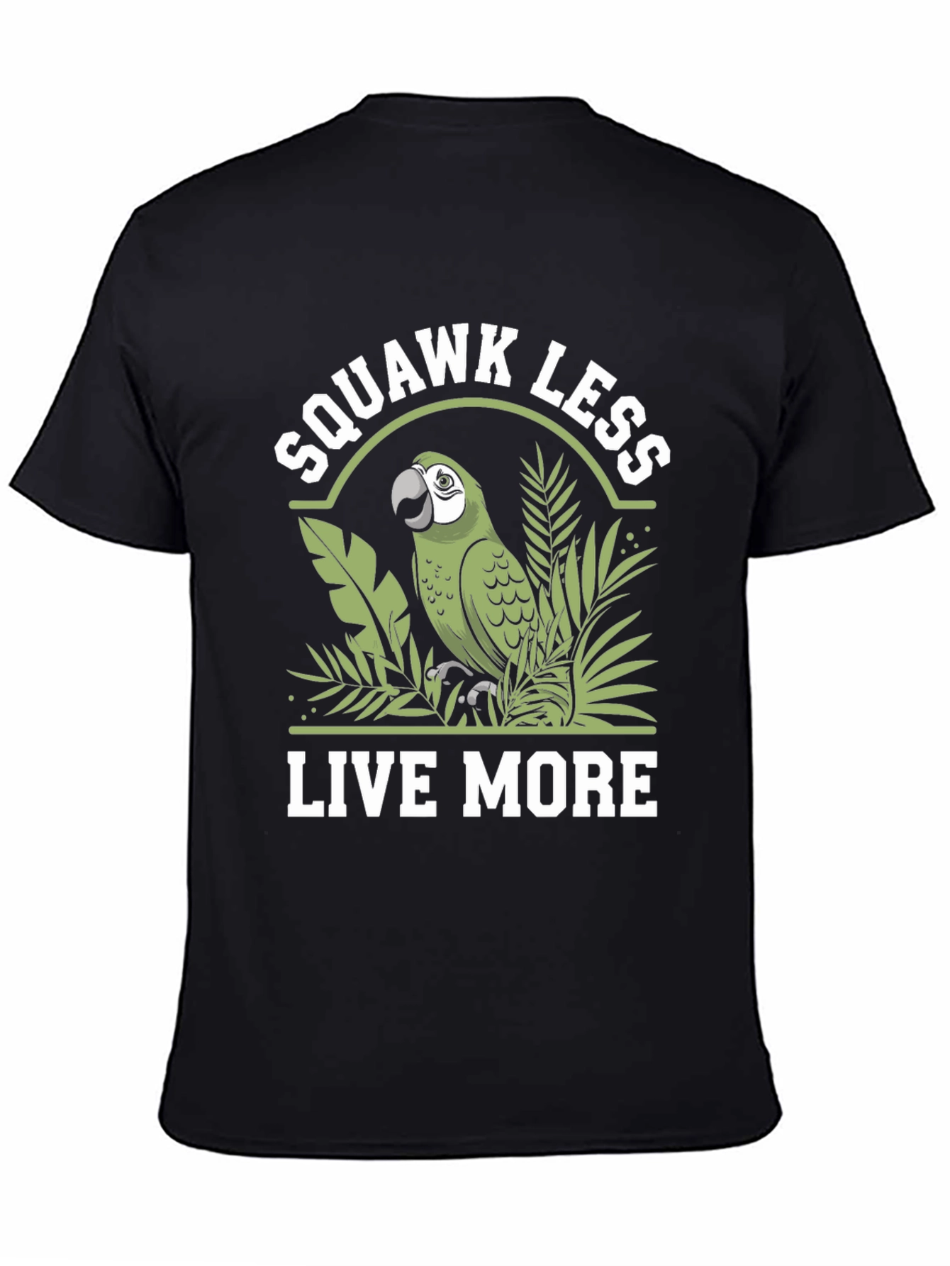 Black Squawk Less Live More Parrot T-Shirt view 4