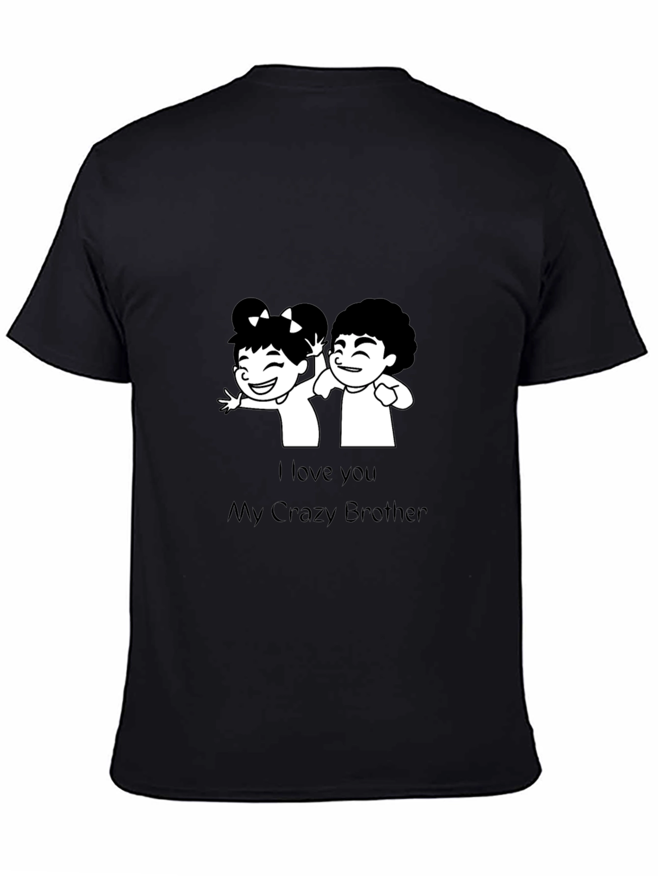 Black I Love You My Crazy Brother T-Shirt view 4