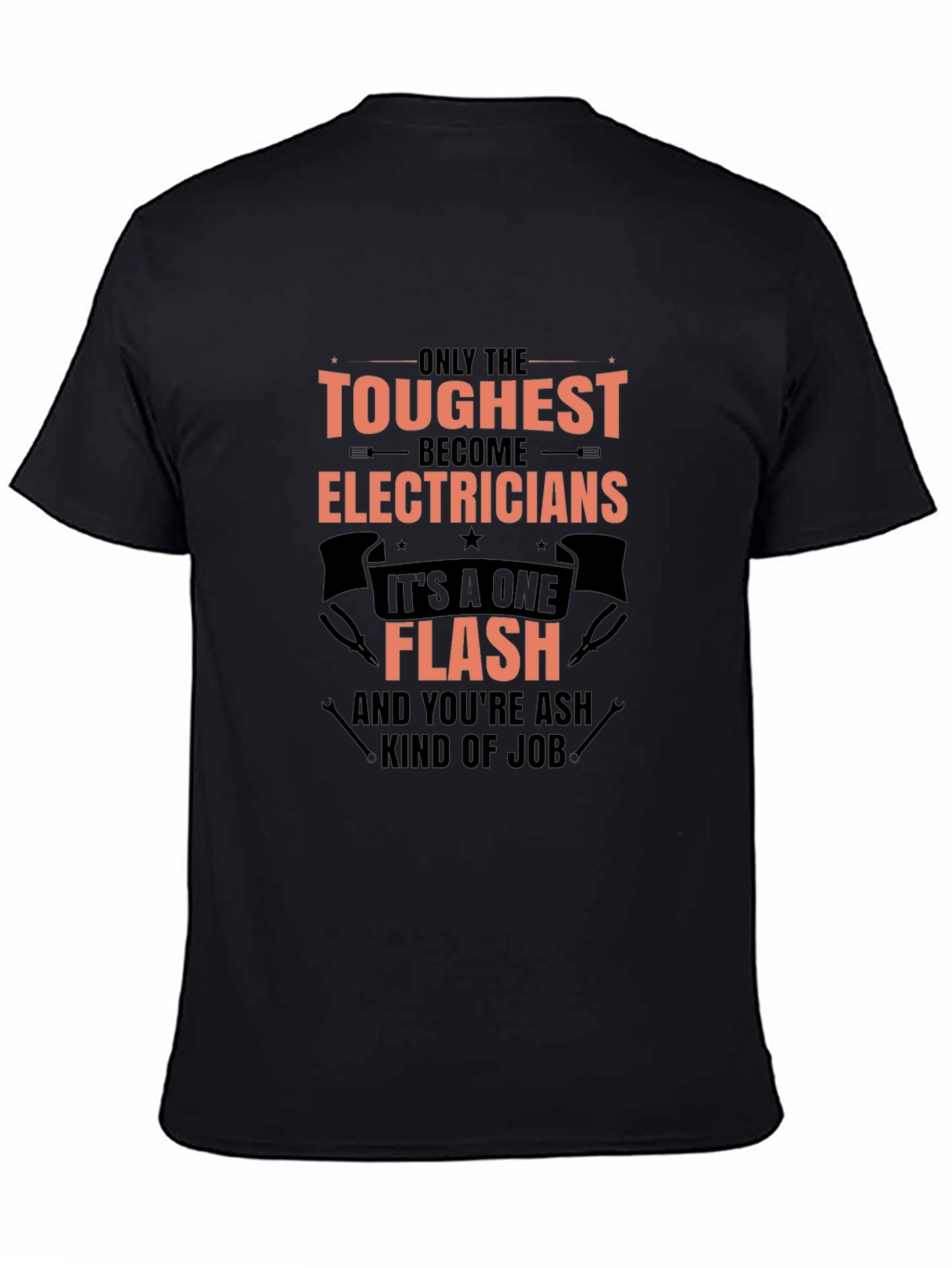 Toughest Electricians T-Shirt - One Flash Kind of Job - 4