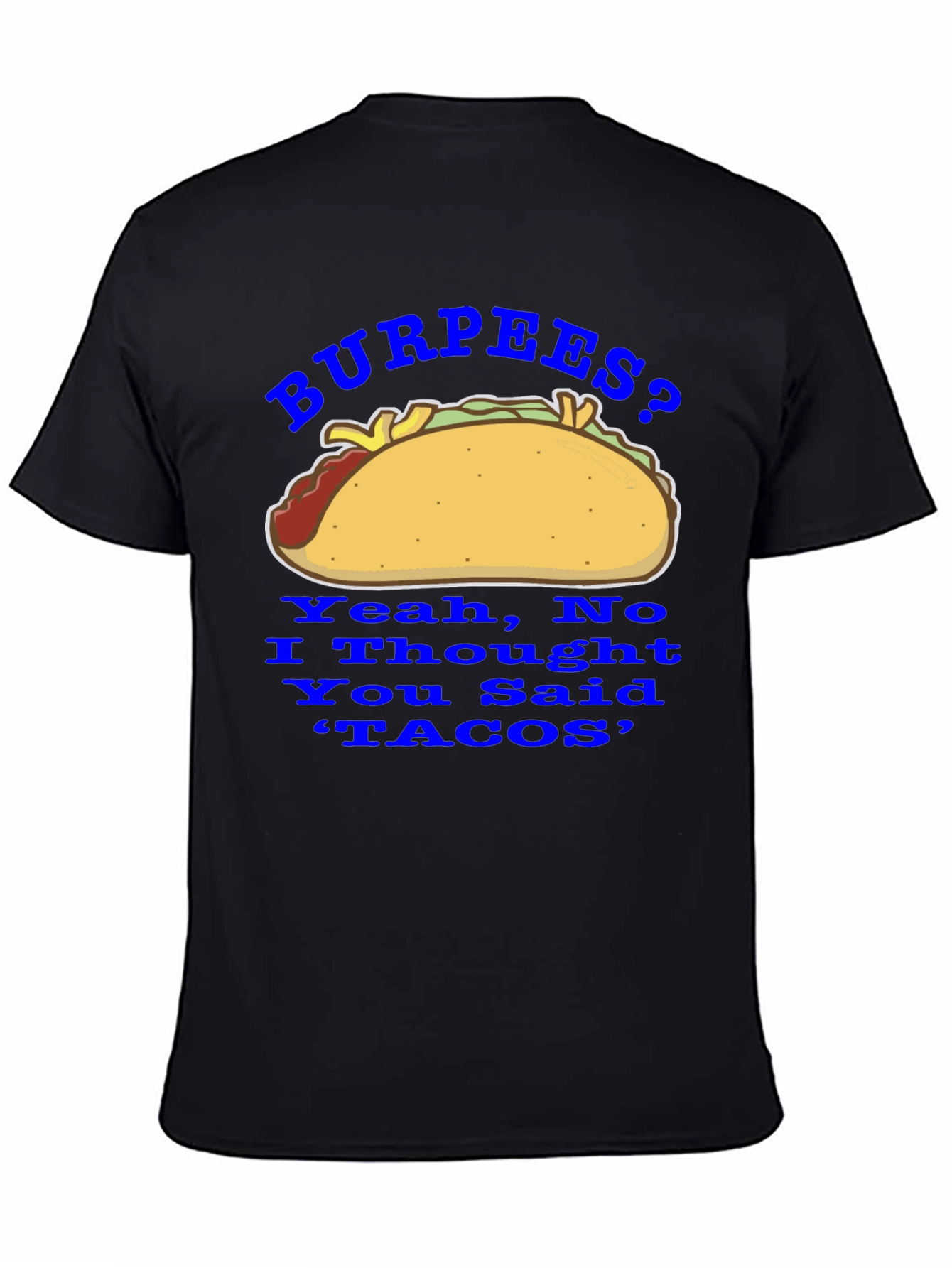 Black Burpees? No, Tacos! Funny Foodie Graphic Tee view 4