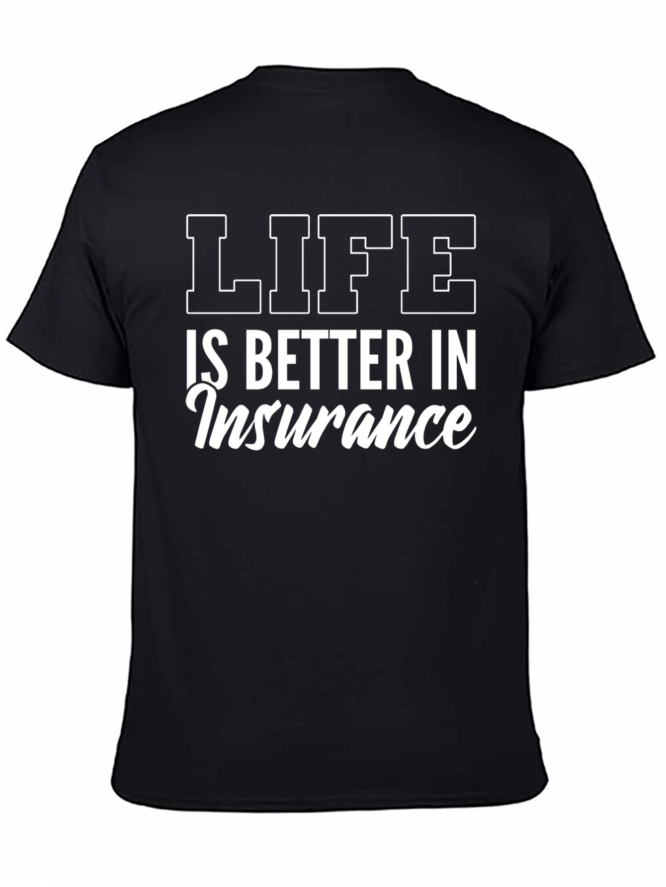Black Life is Better in Insurance T-Shirt - Black view 4