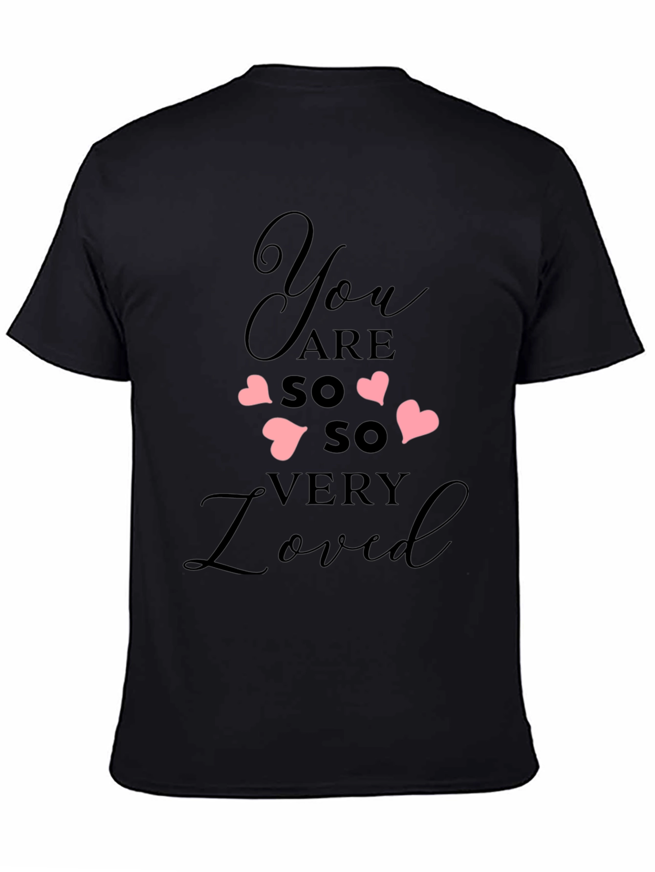 Black You Are So Very Loved Black Tee view 4