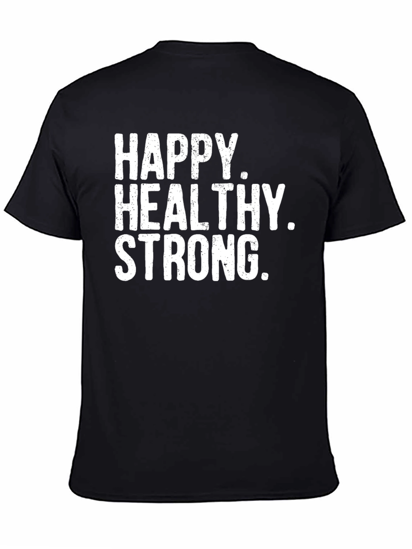Black Happy Healthy Strong Black T-Shirt view 4