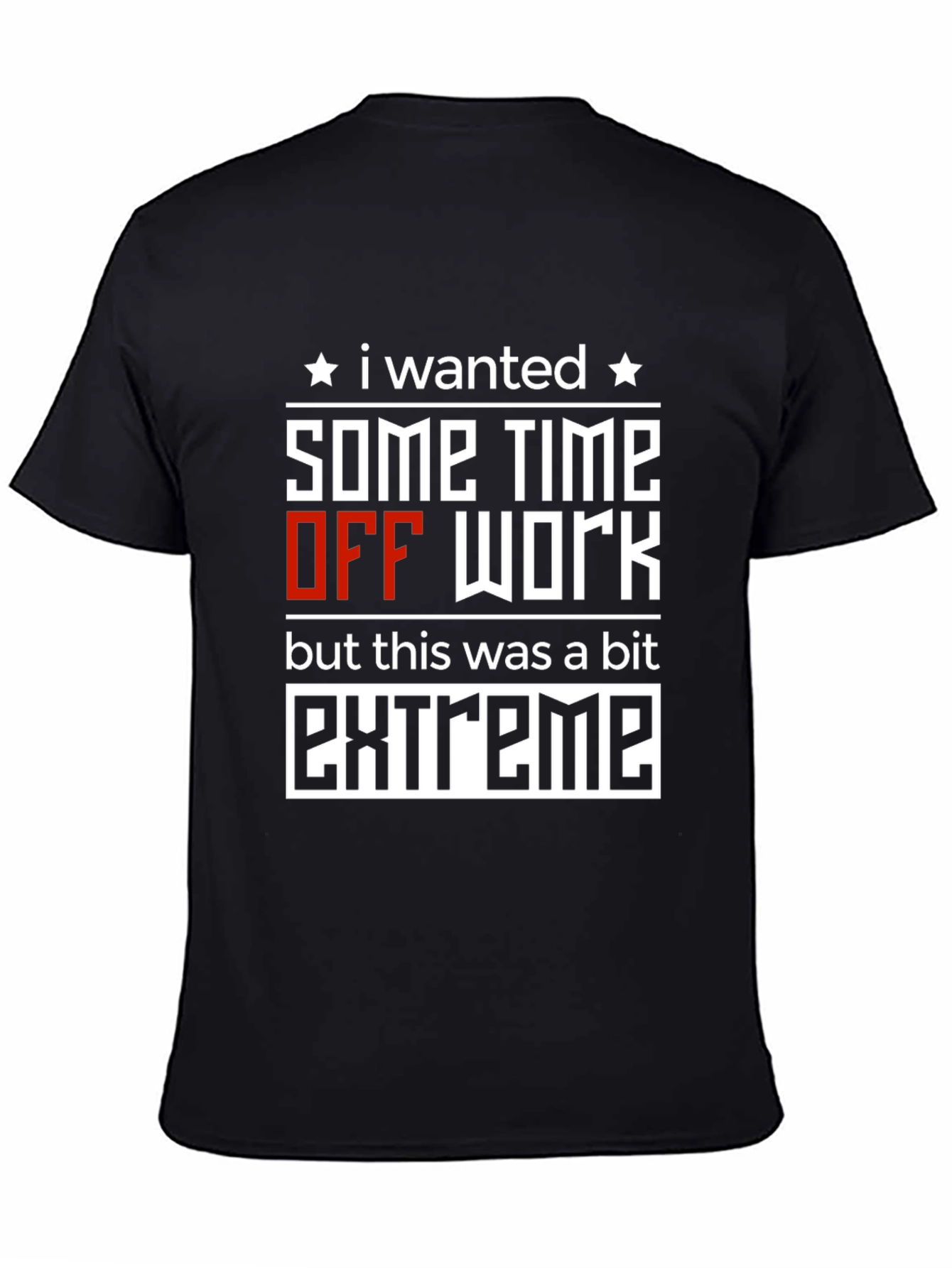 Black Extreme Time Off T-Shirt: Funny Work Humor Tee view 4