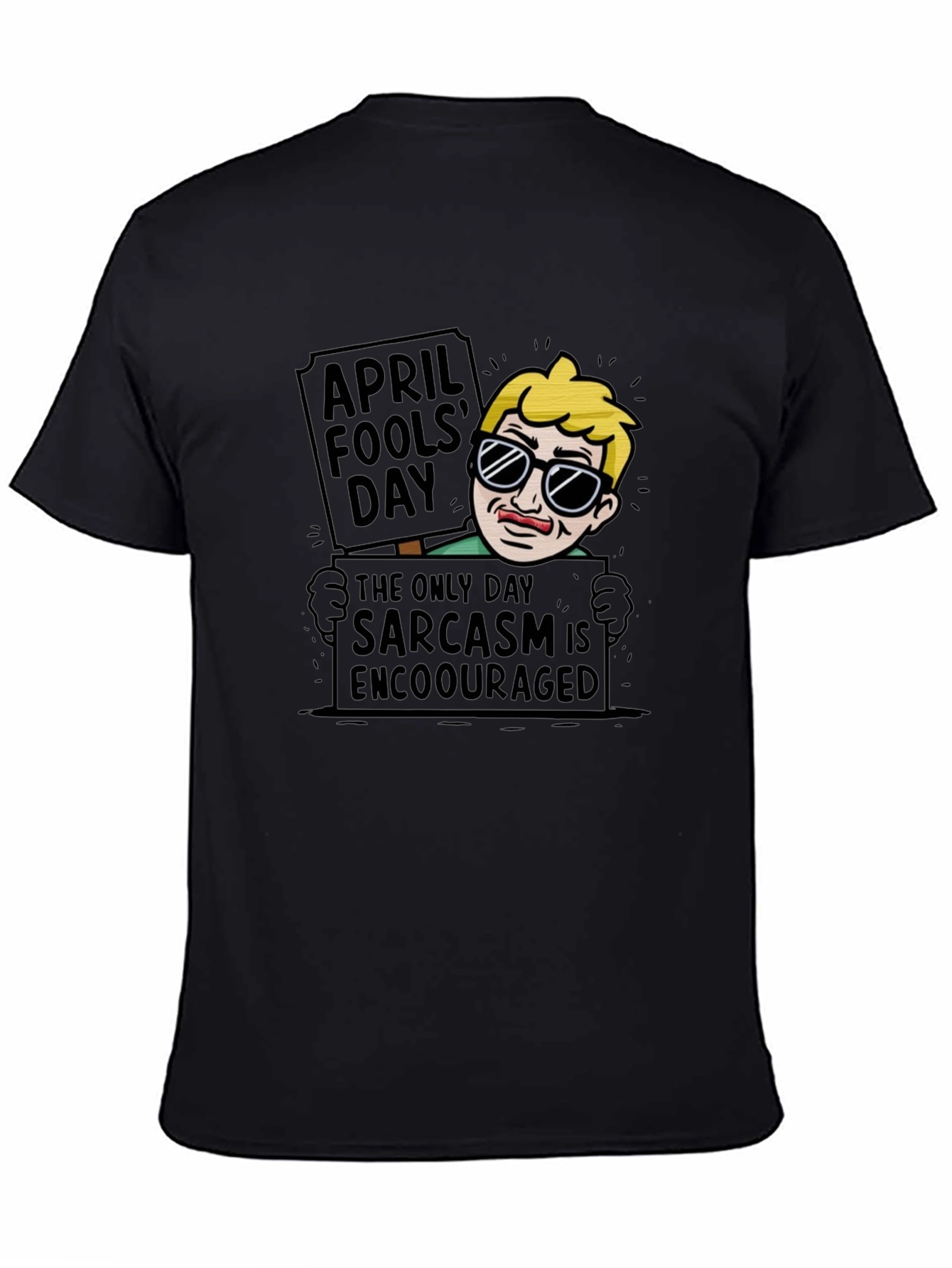 Black April Fool's Day Sarcasm T-Shirt view 4