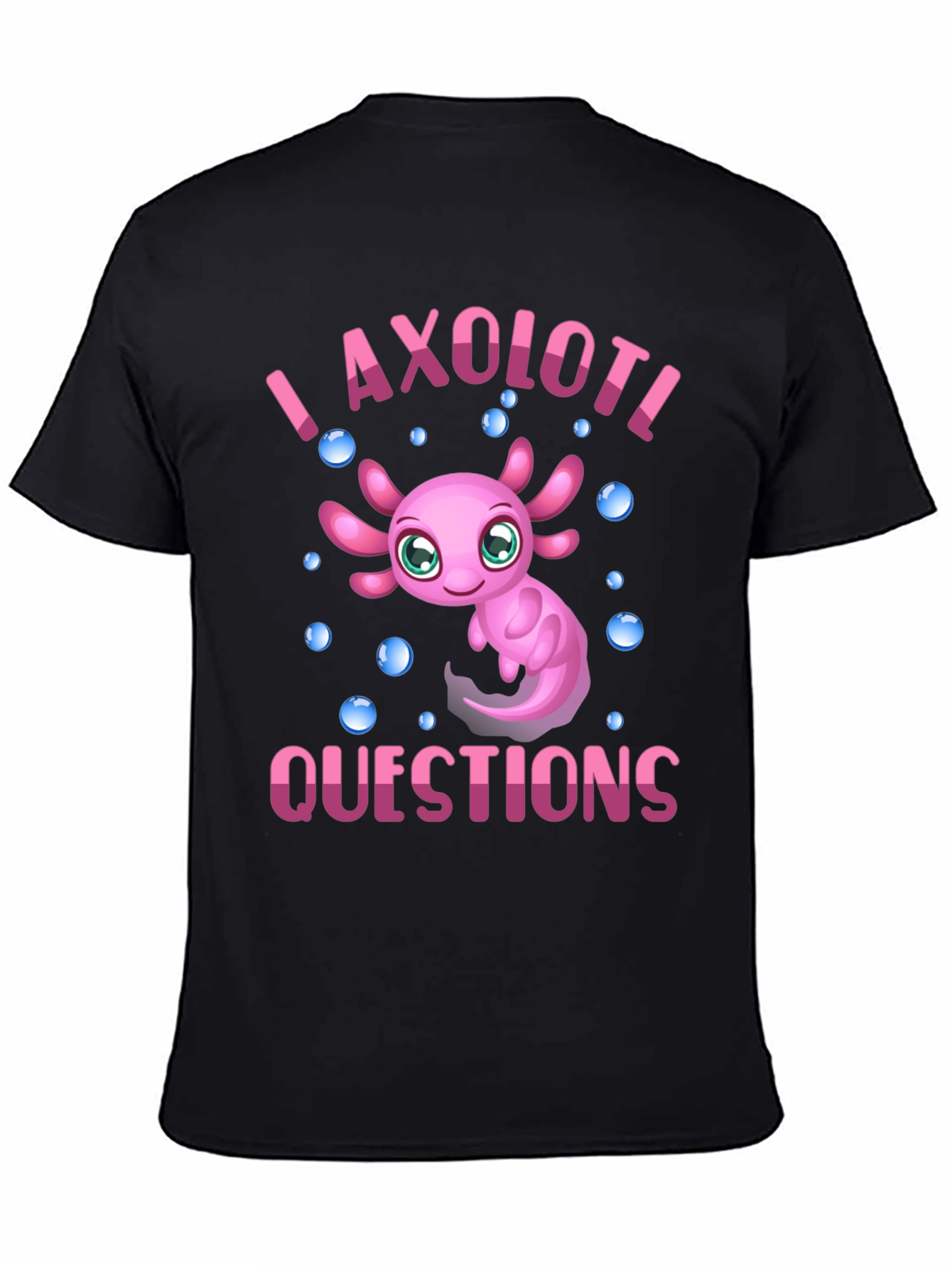 Black I Axolotl Questions Black T-Shirt view 4