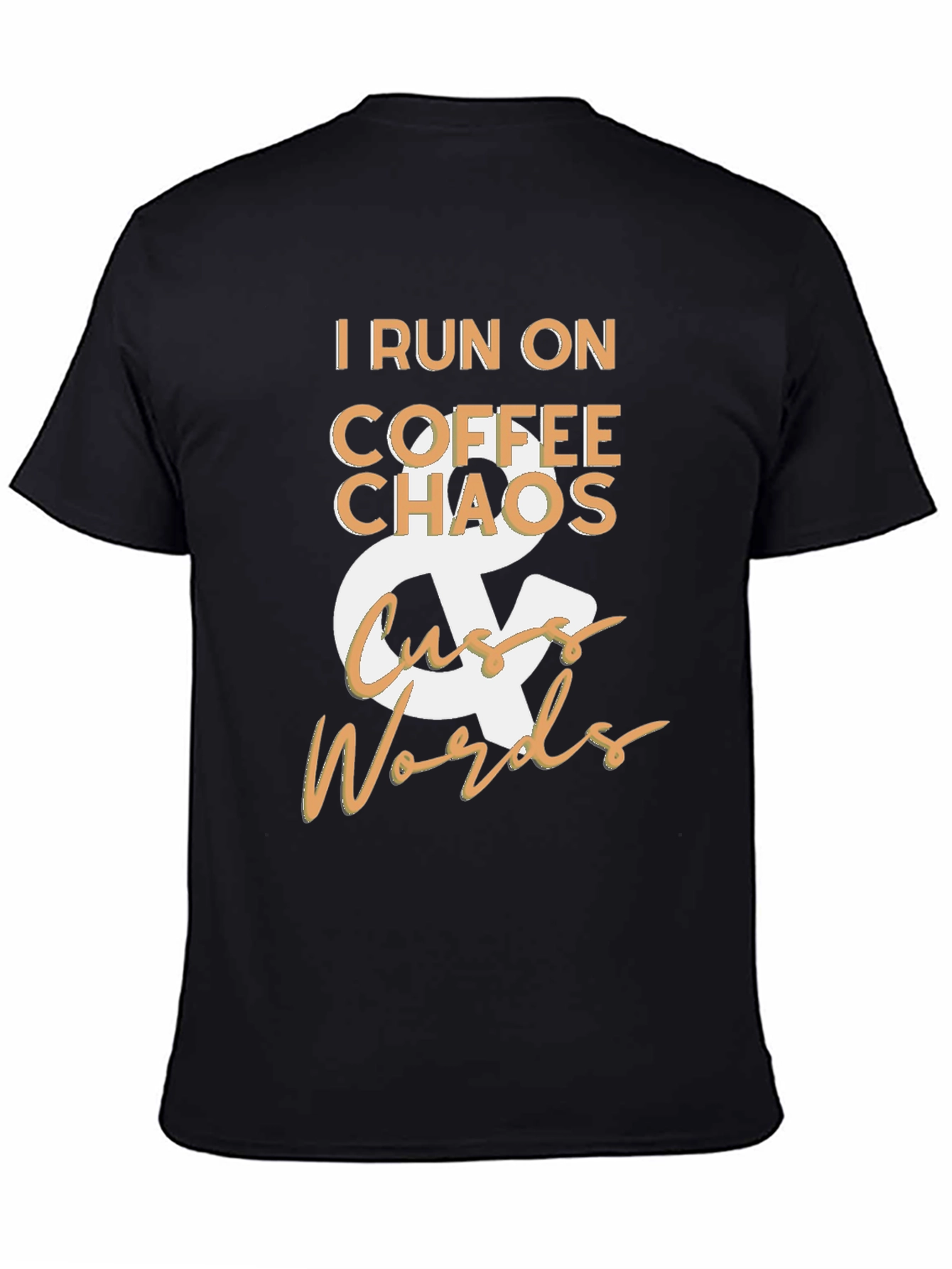 Black I Run On Coffee Chaos & Cuss Words Black T-Shirt view 4