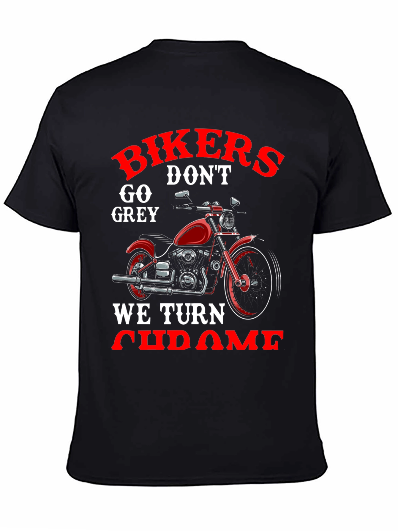 Black Bikers Don't Go Grey, We Turn Chrome T-Shirt view 4