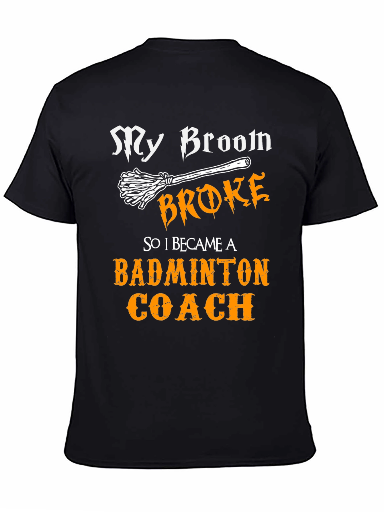 Black Funny Badminton Coach T-Shirt My Broom Broke view 4