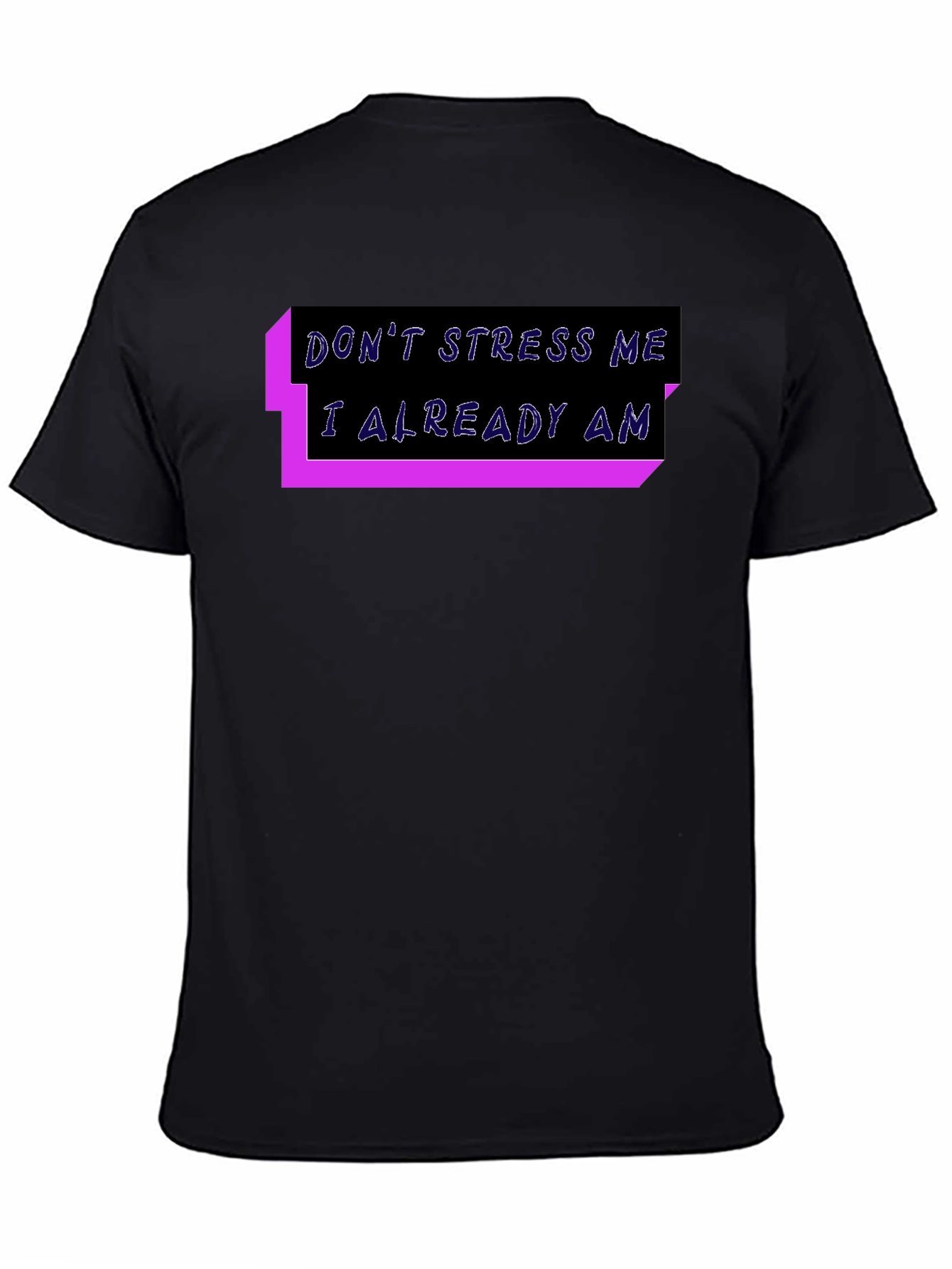 Black Don't Stress Me T-Shirt: Funny Graphic Tee view 4
