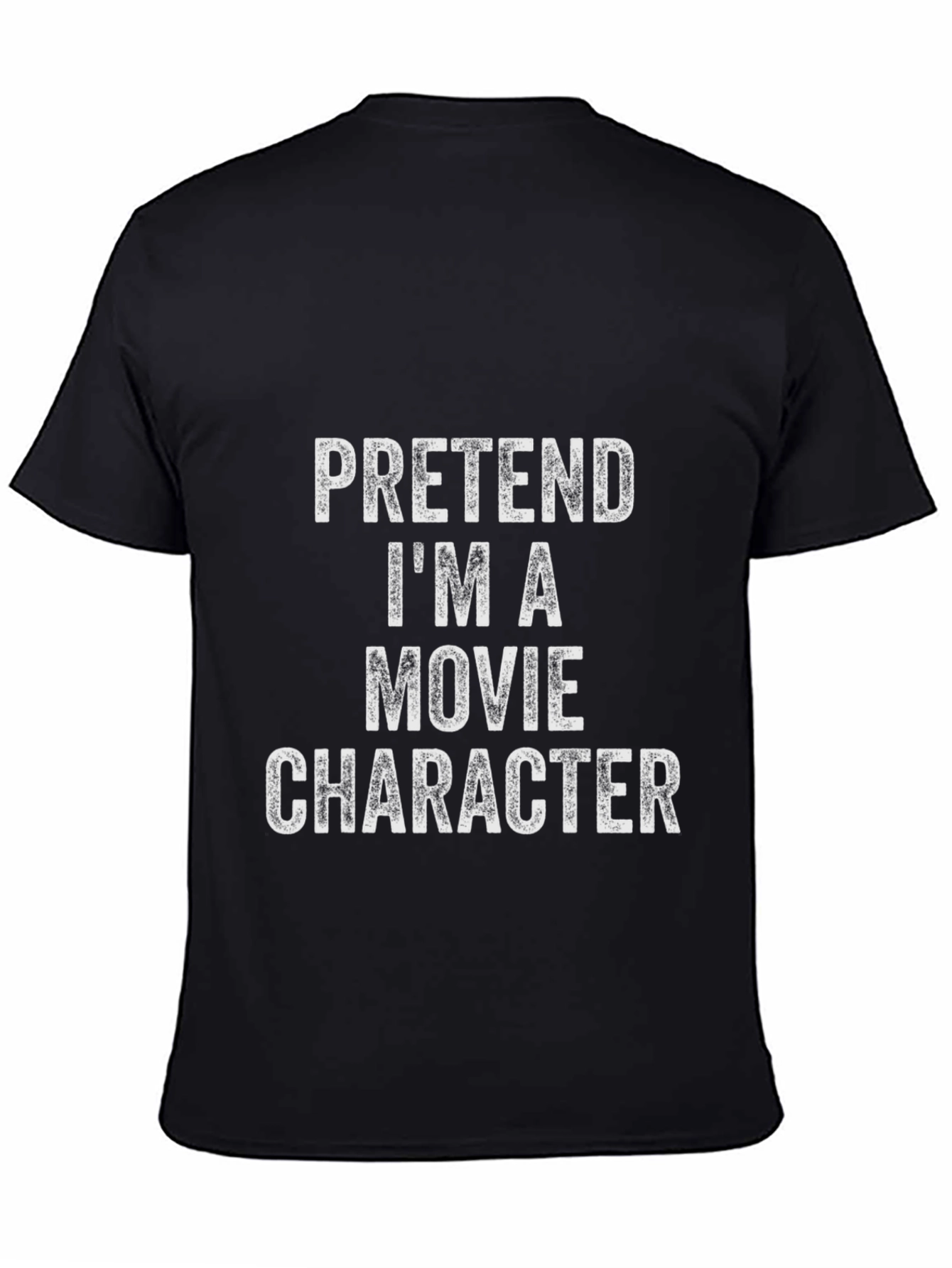 Black Pretend I'm A Movie Character Black T-Shirt view 4