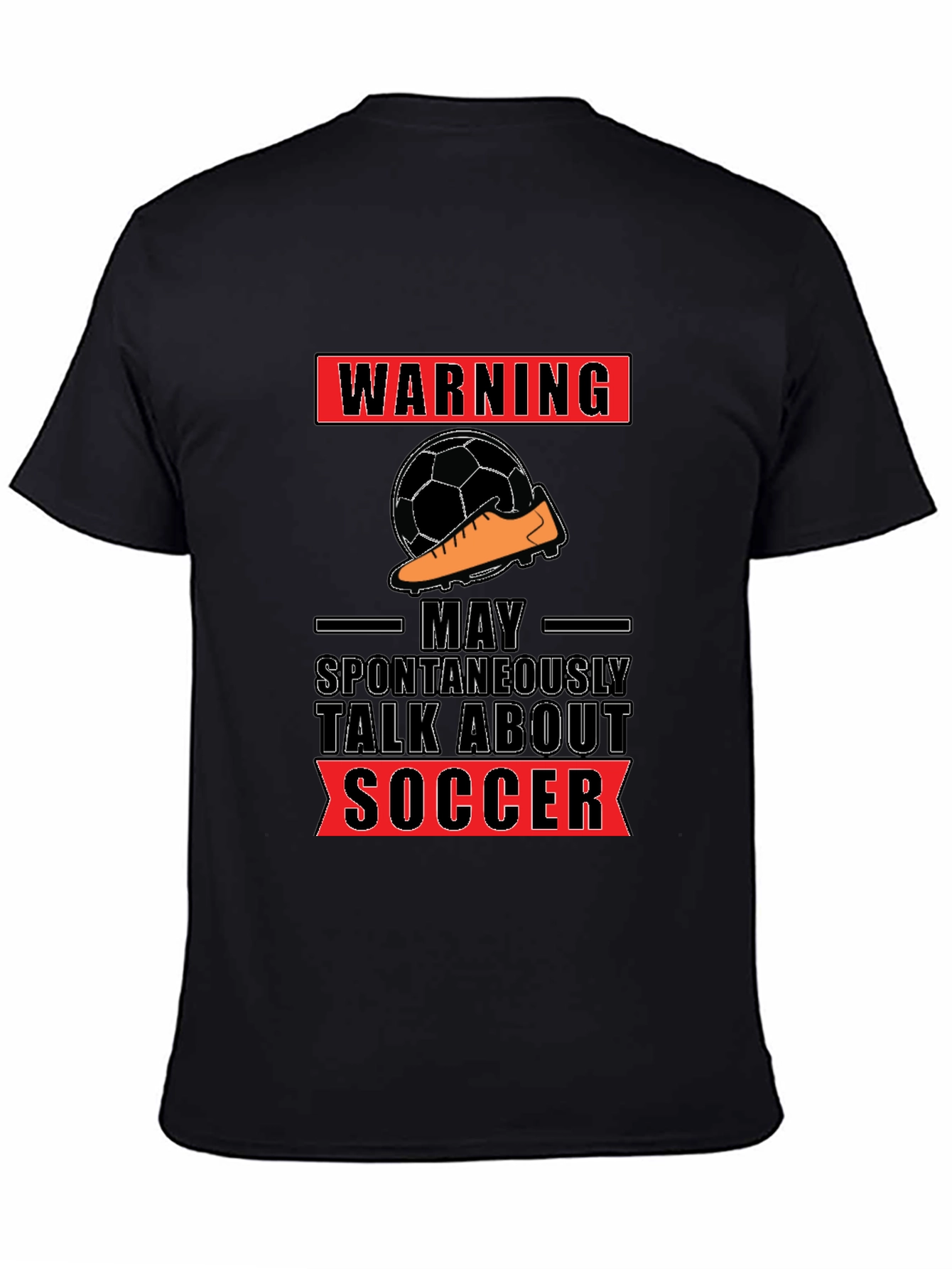 Black Warning: May Spontaneously Talk About Soccer T-Shirt view 4