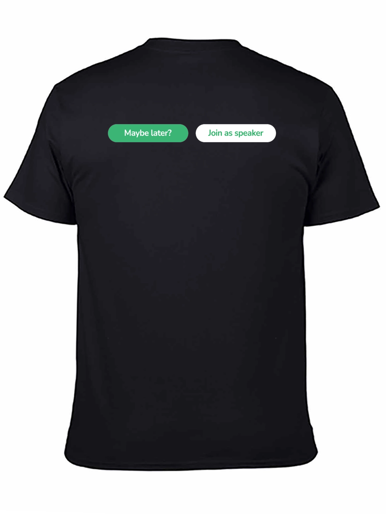 Black Funny "Maybe Later? Join as Speaker" T-Shirt view 4
