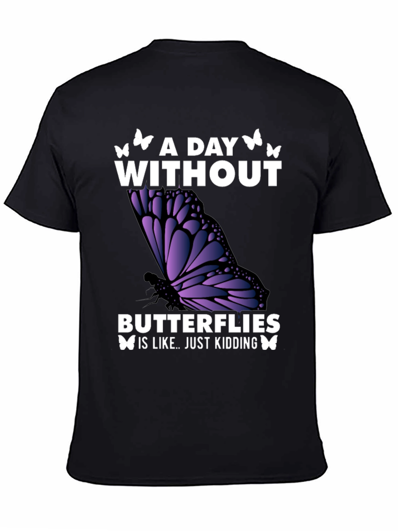 Black A Day Without Butterflies T-Shirt view 4