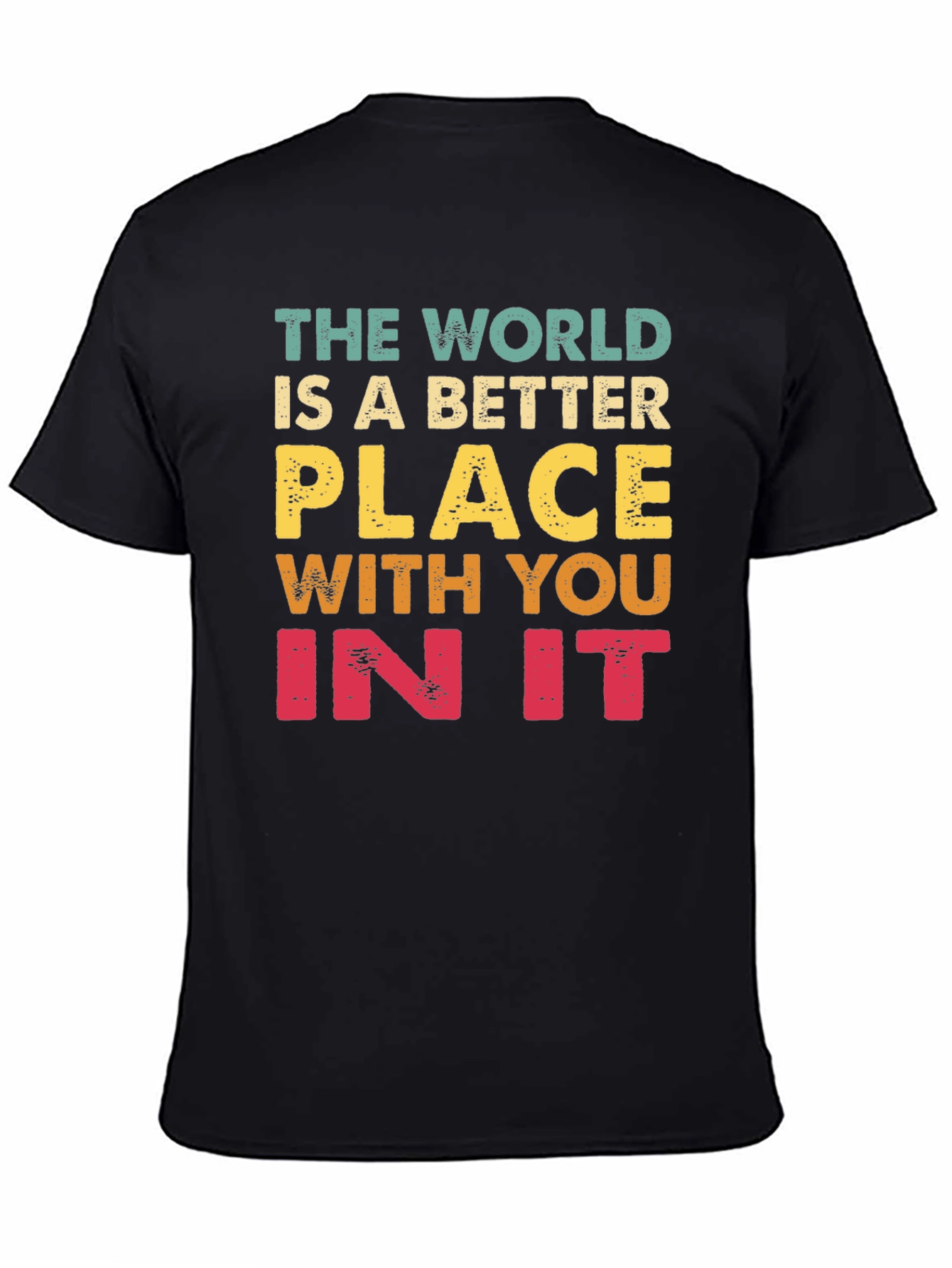 Black The World Is Better With You T-Shirt view 4