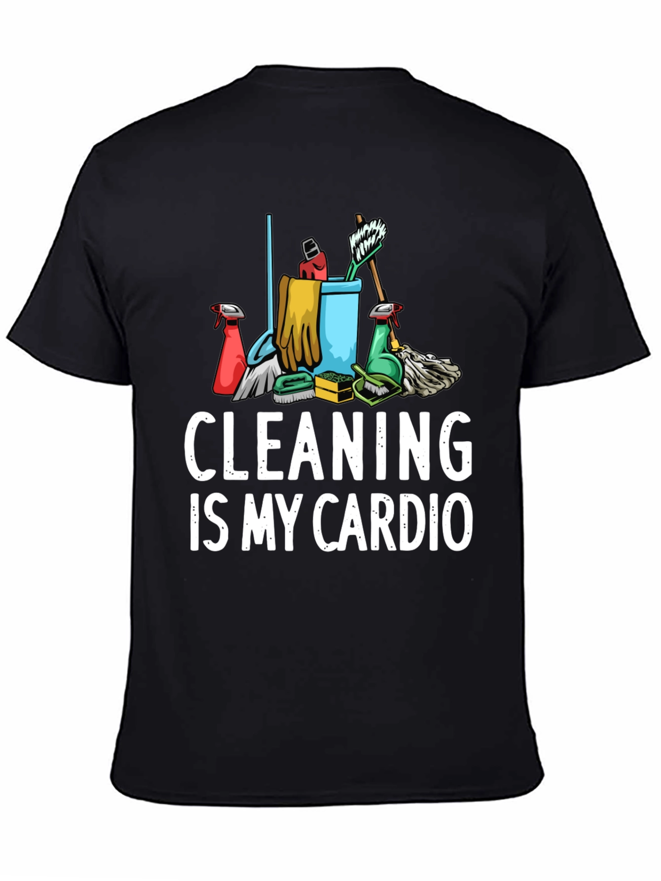 Black Cleaning Is My Cardio Graphic T-Shirt view 4