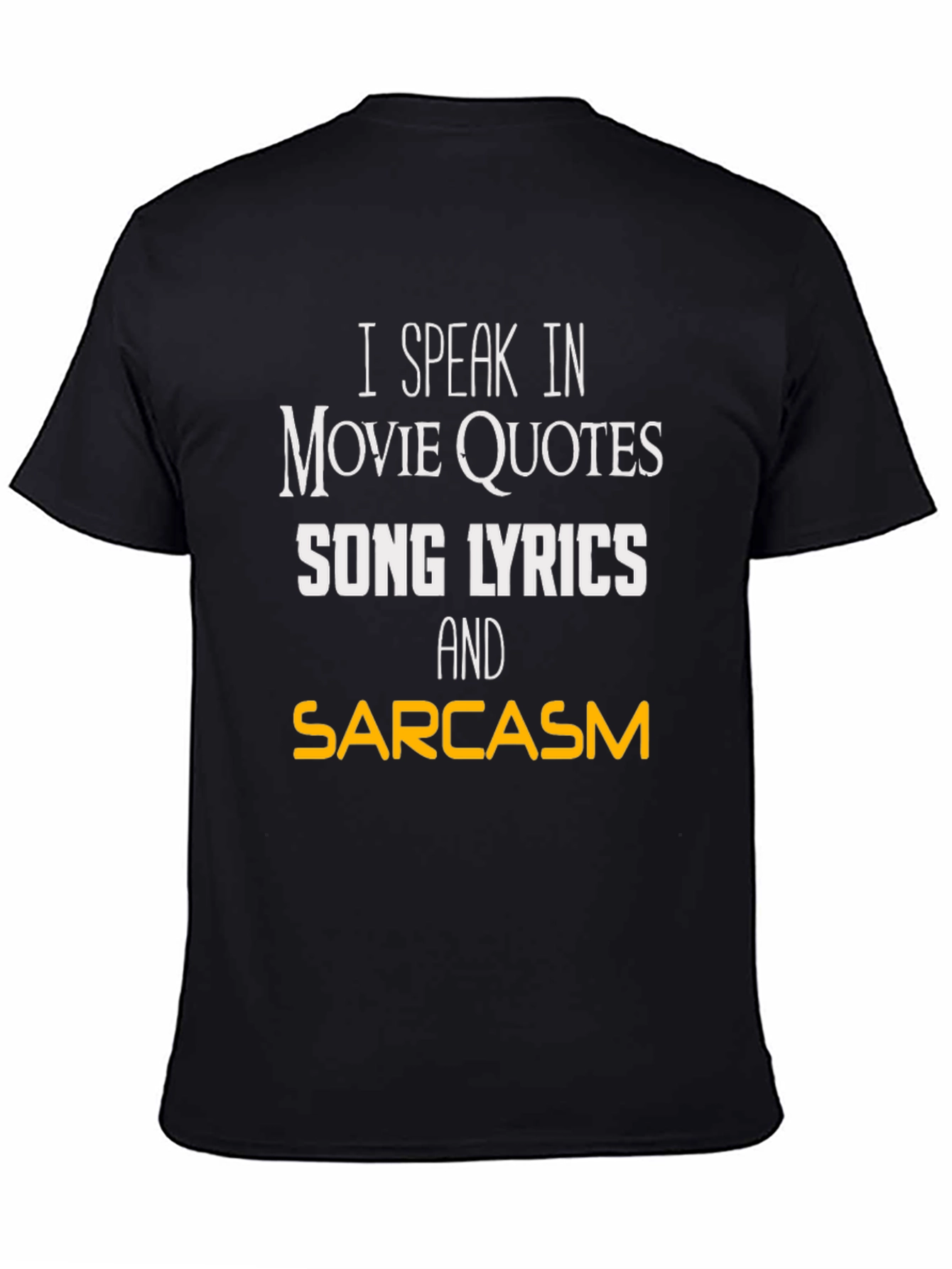 Black Movie Quotes & Song Lyrics Sarcasm T-Shirt view 4