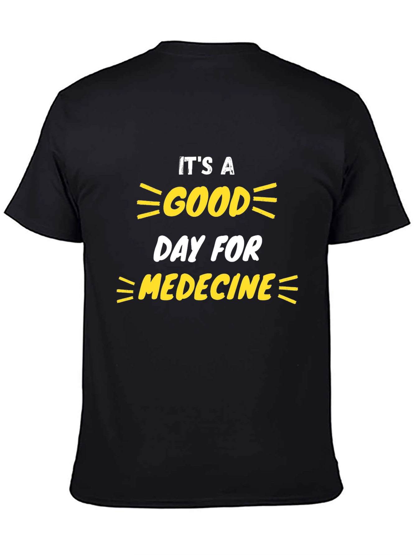 Black It's a Good Day for Medicine T-Shirt view 4