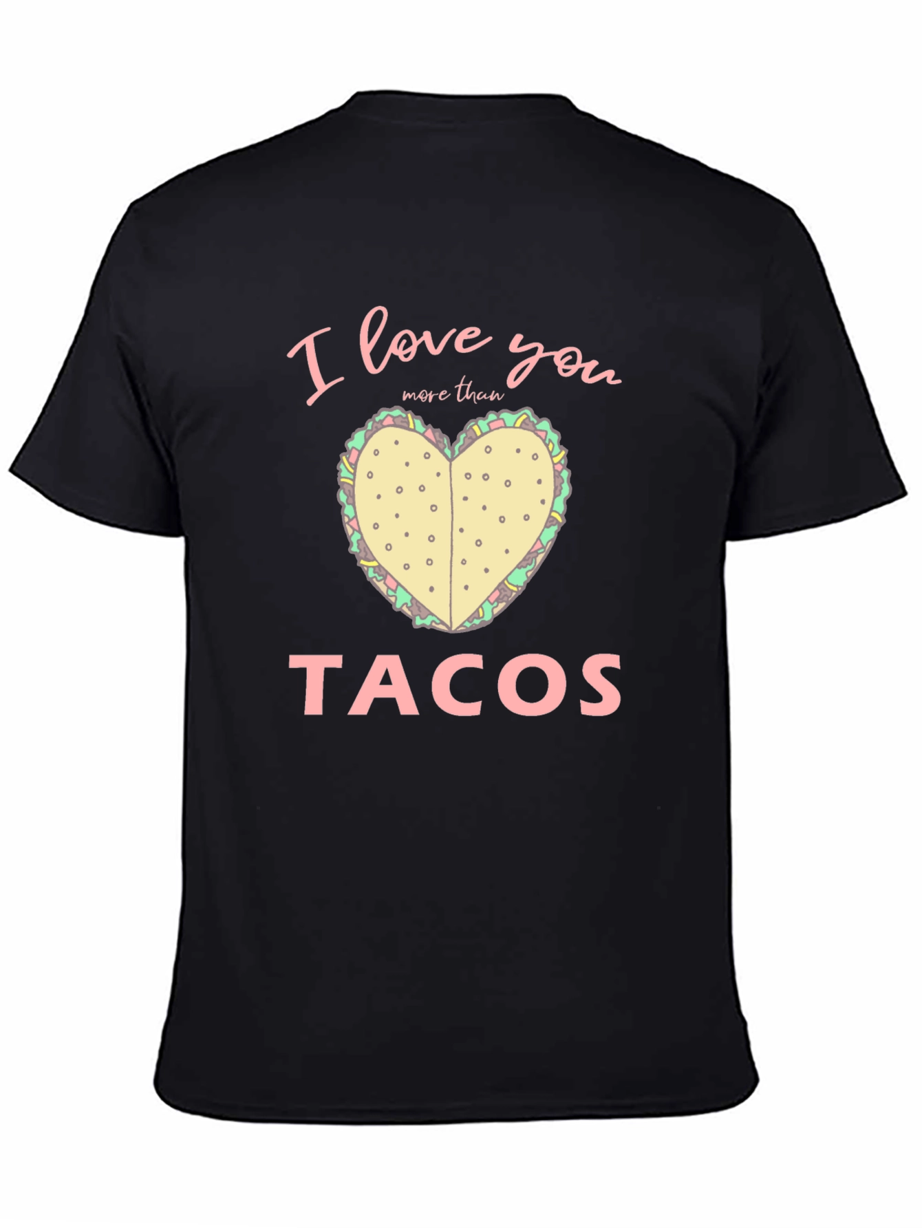 Black I Love You More Than Tacos Graphic Tee view 4