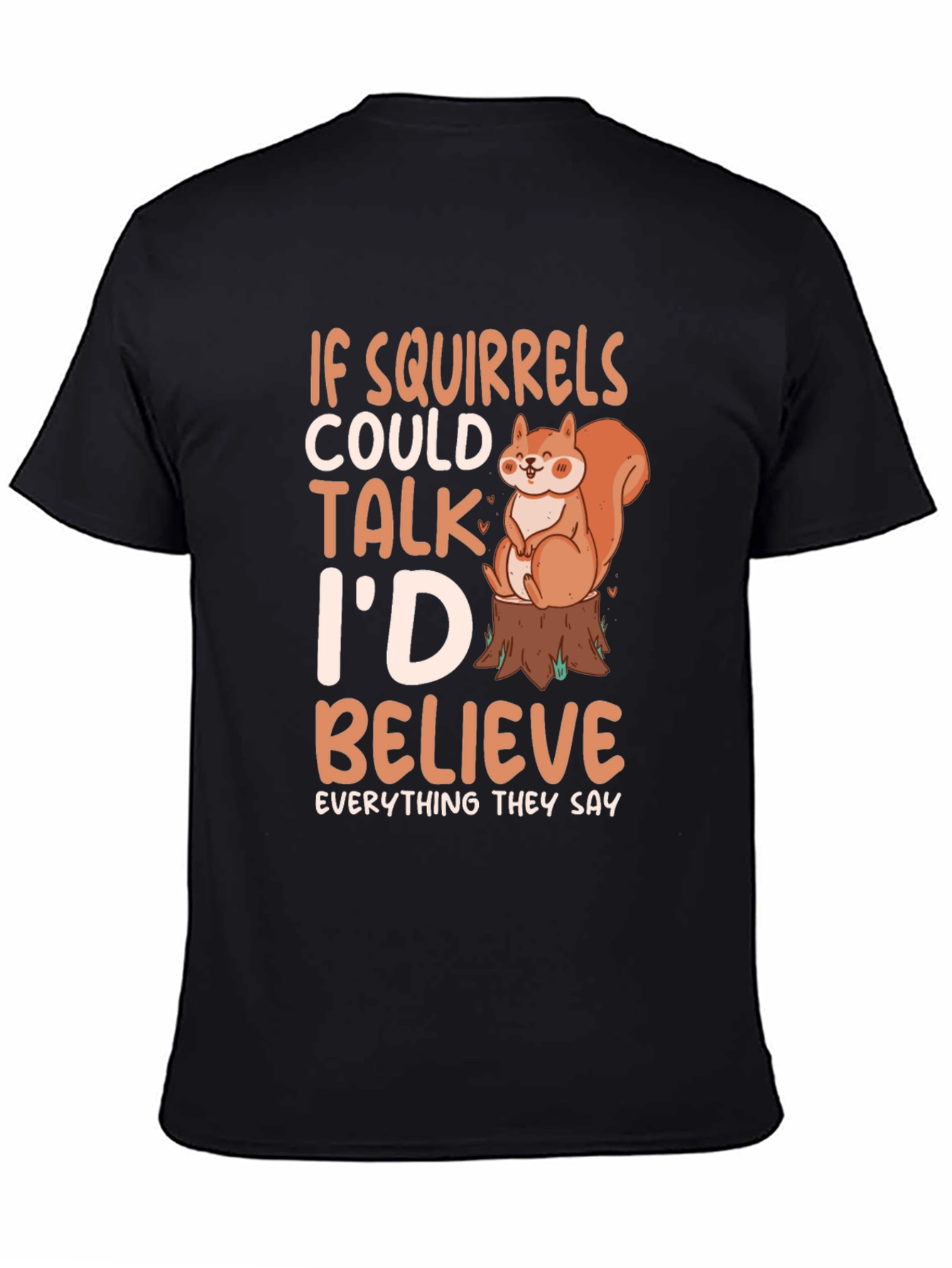 Black Squirrel Lover Tee - If Squirrels Could Talk T-Shirt view 4